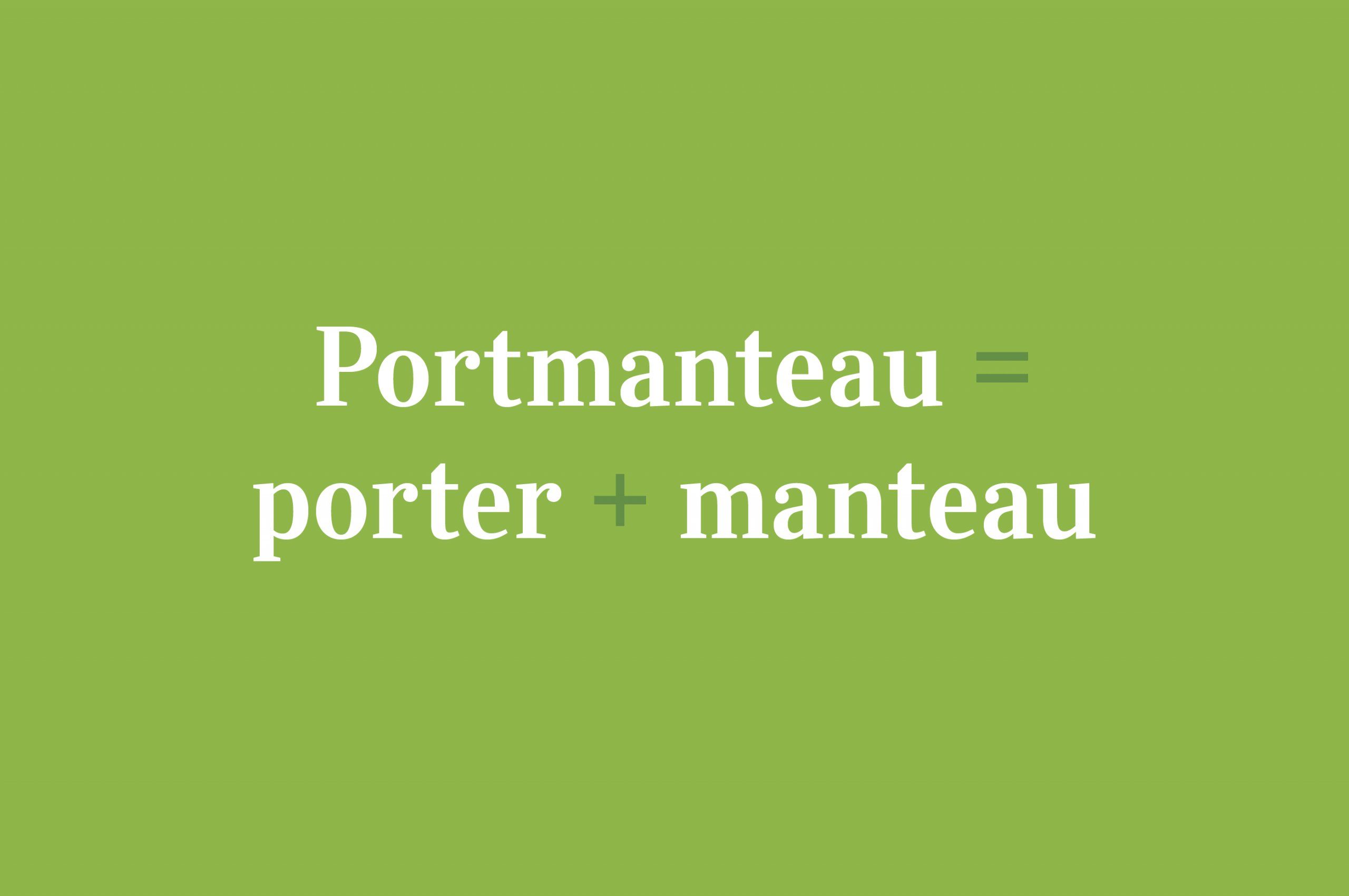18 Portmanteau Words You Never Thought Of