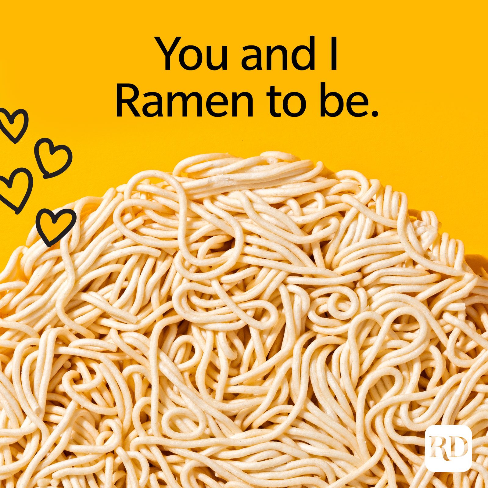 You and I are Ramen to be.