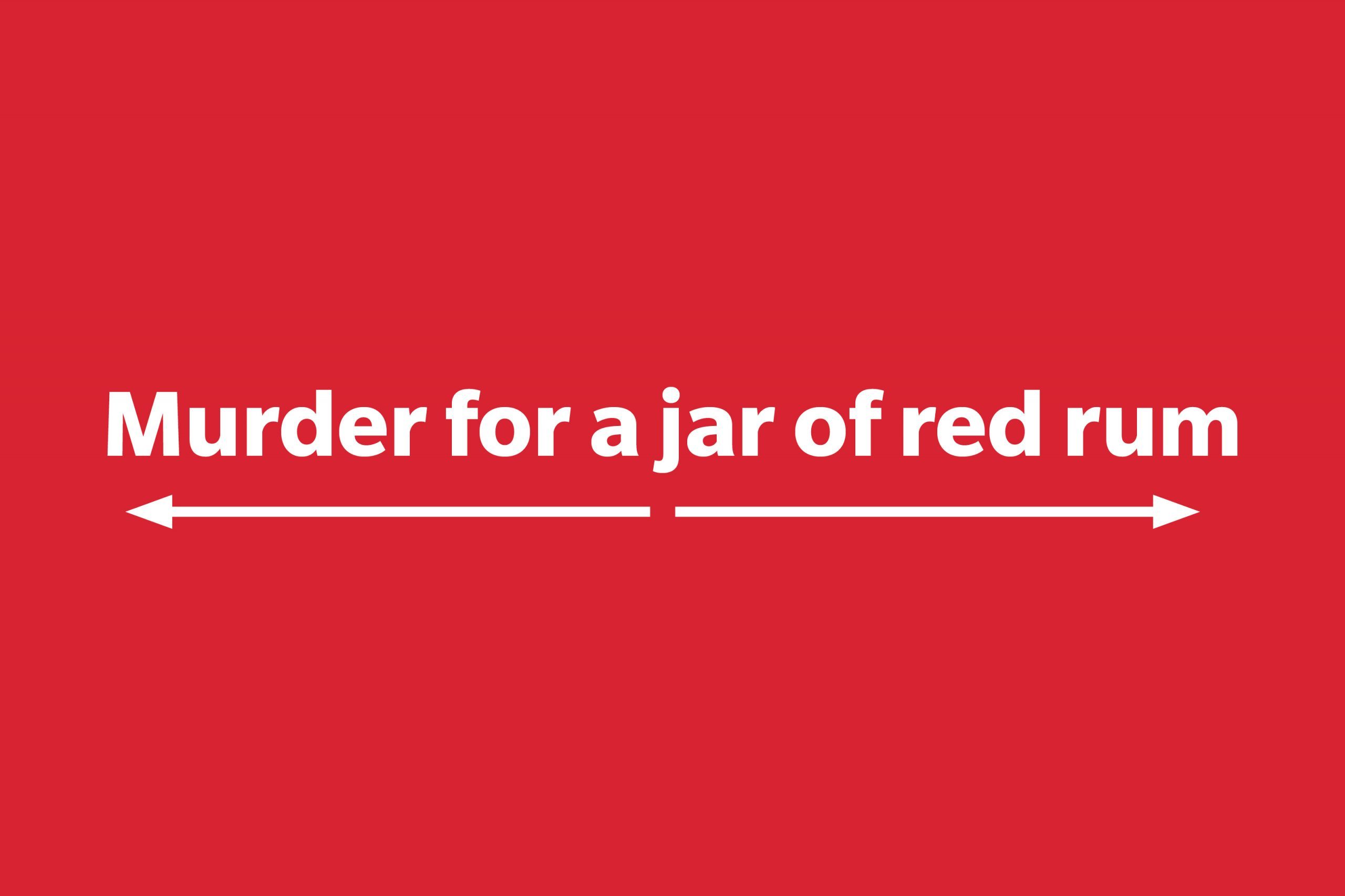 Murder for a jar of red rum