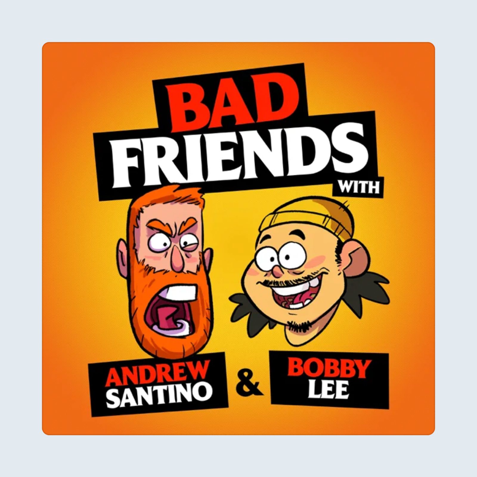 Bad Friends Podcast