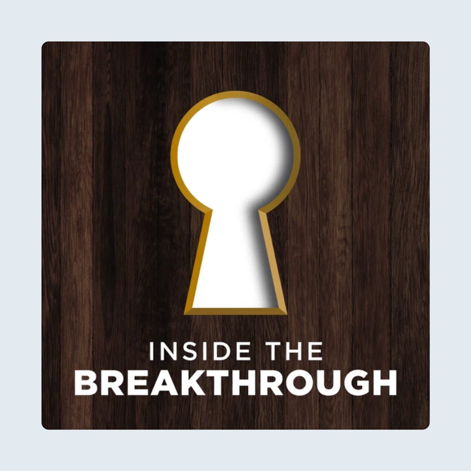 Inside The Breakthrough Podcast