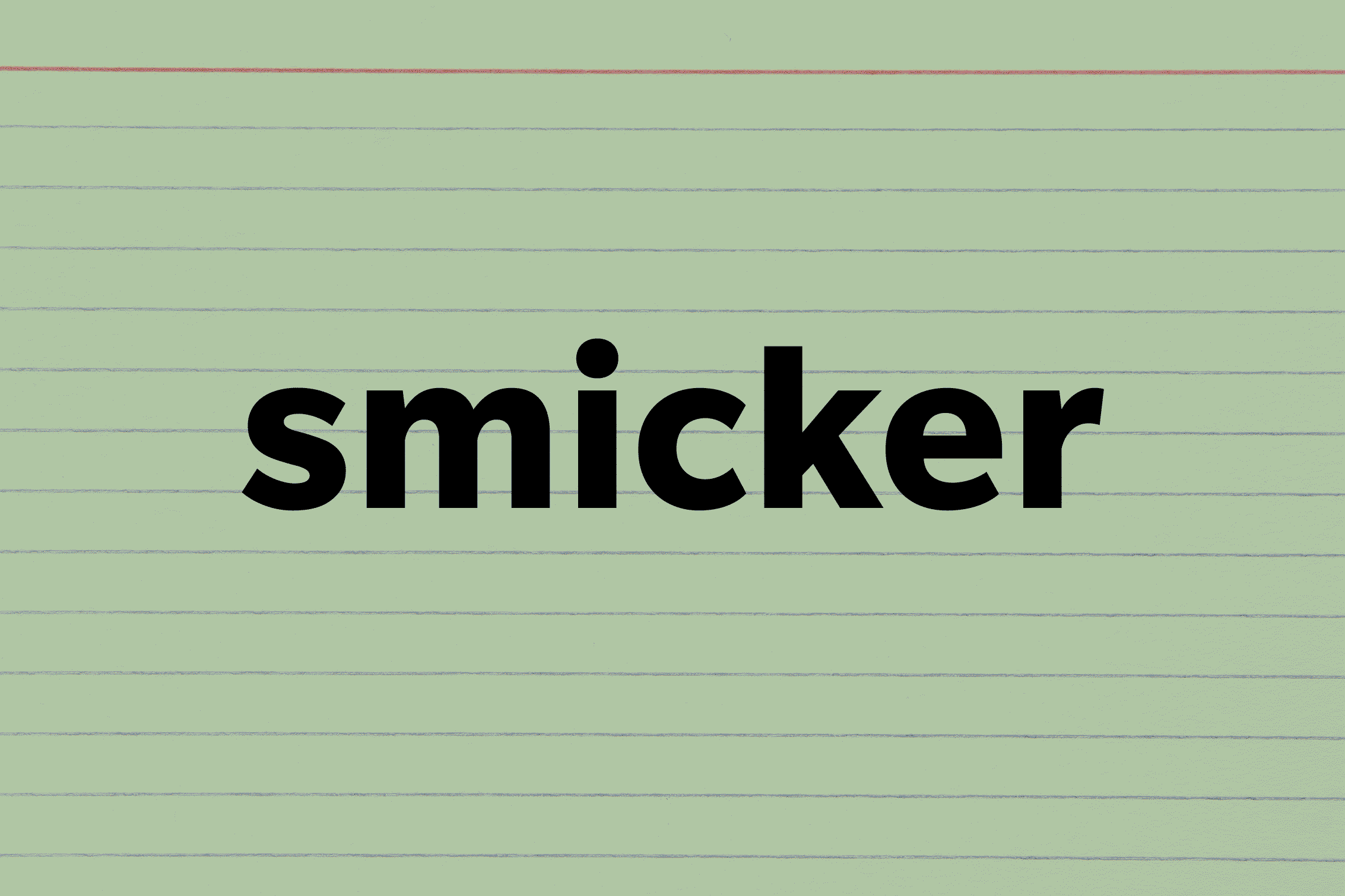 The word "smicker" is centered on a green, lined index card.