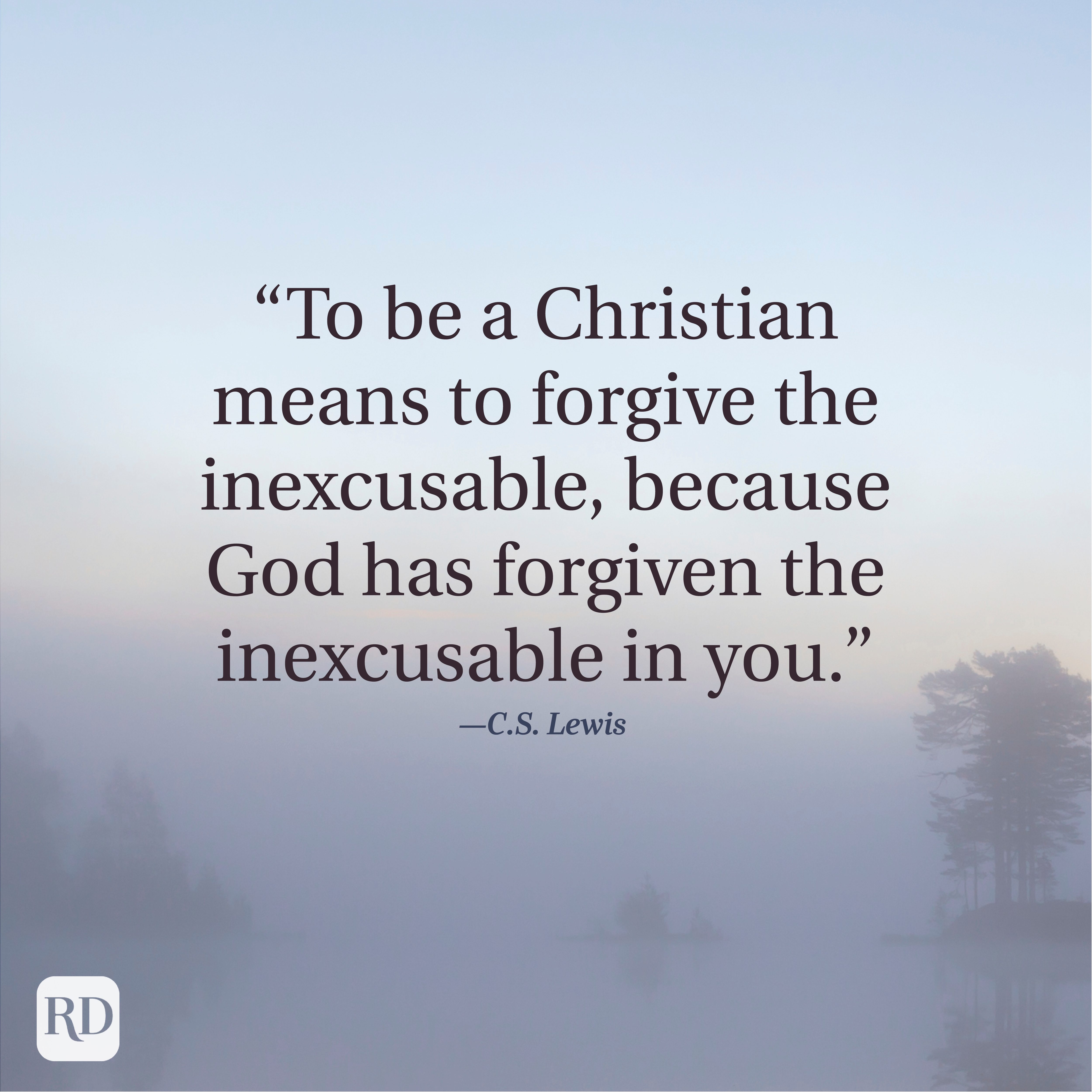 Quote overlays a misty landscape, reads: "To be a Christian means to forgive the inexcusable...&acirc;&euro;&rdquo;C.S. Lewis." Trees emerge through fog in the background.