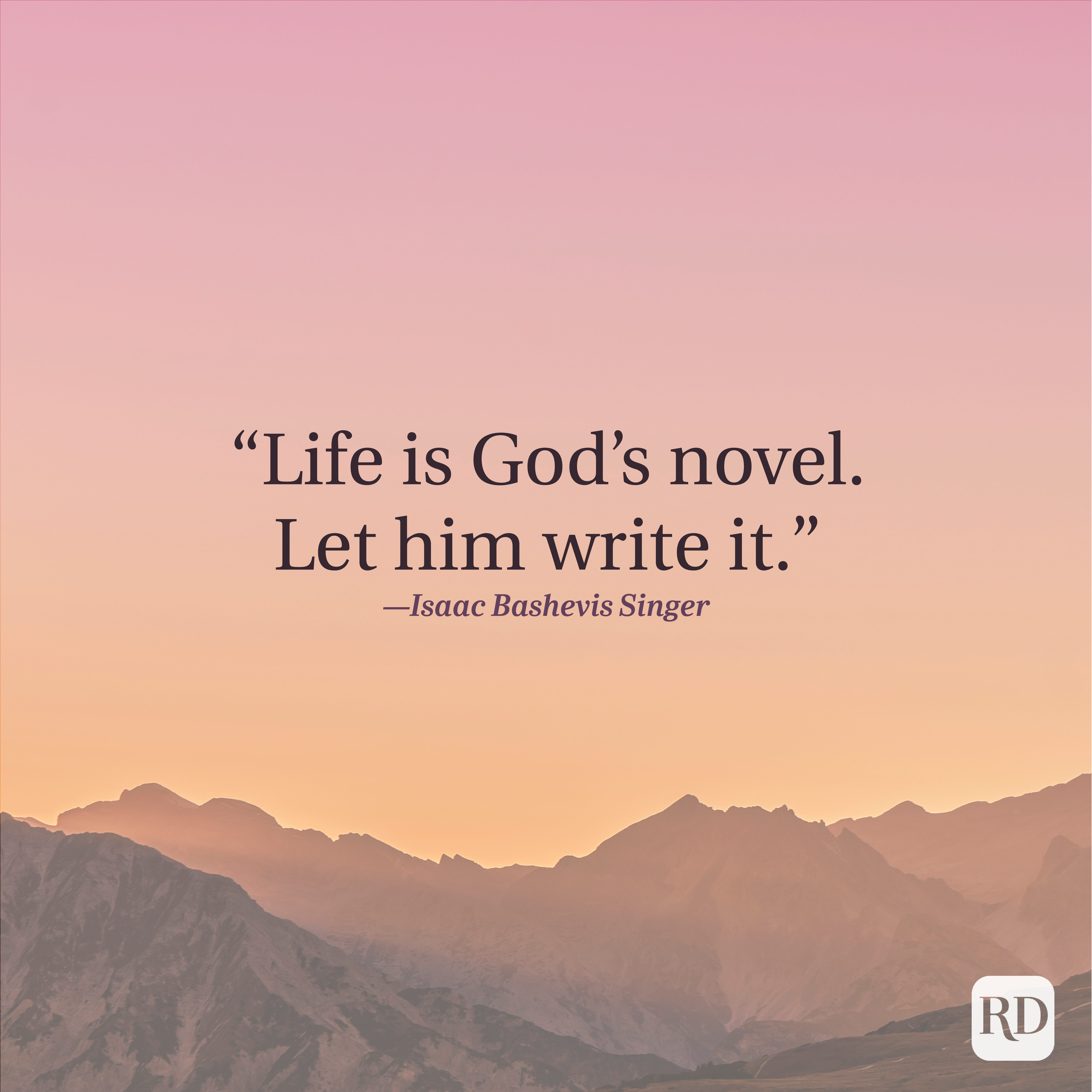 Quote appears against a pastel sunset: &acirc;&euro;&oelig;Life is God&acirc;&euro;&trade;s novel. Let him write it.&acirc;&euro; &acirc;&euro;&rdquo;Isaac Bashevis Singer, over mountain silhouette.