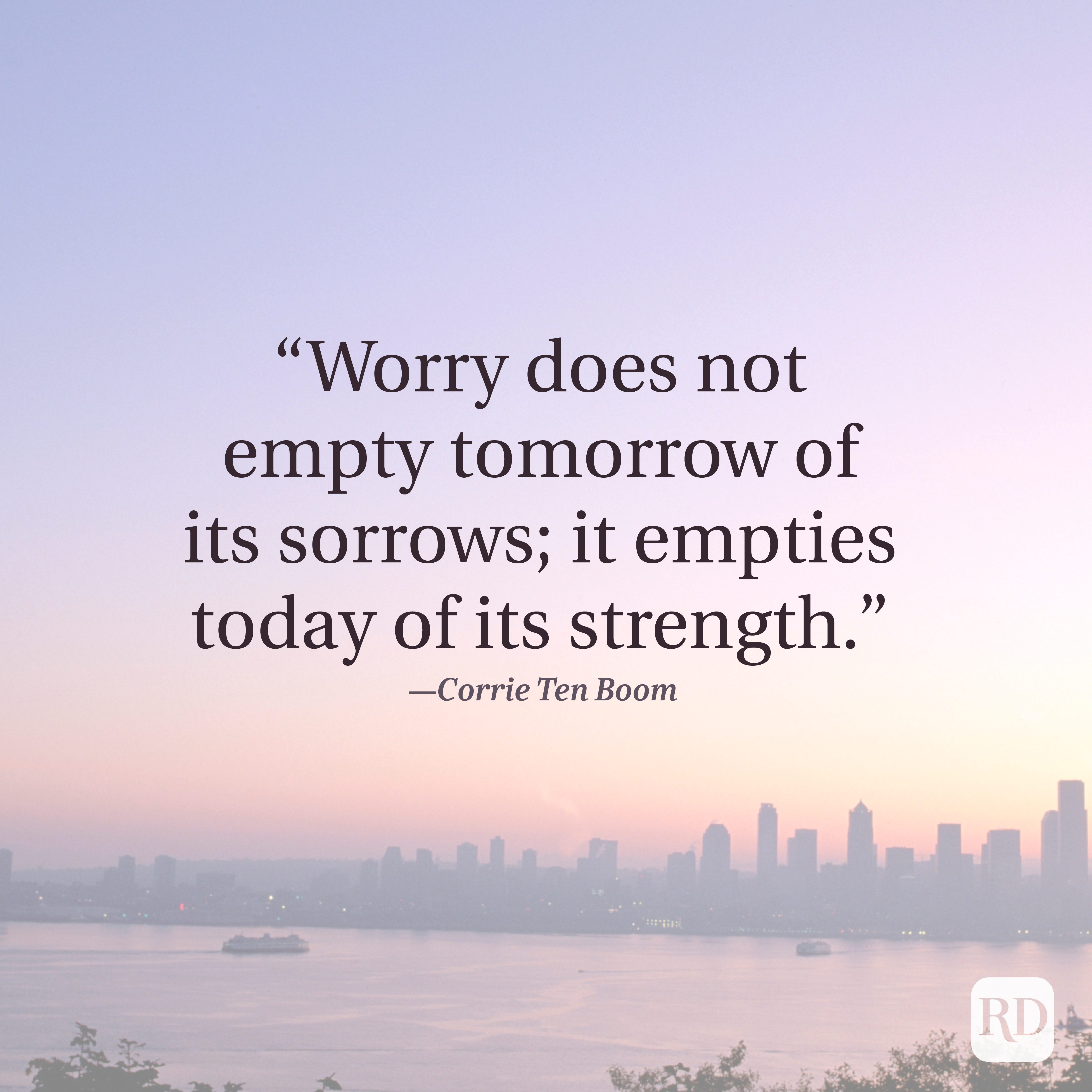 Quote over city skyline at dusk: "Worry does not empty tomorrow... it empties today of its strength." &acirc;&euro;&rdquo;Corrie Ten Boom.