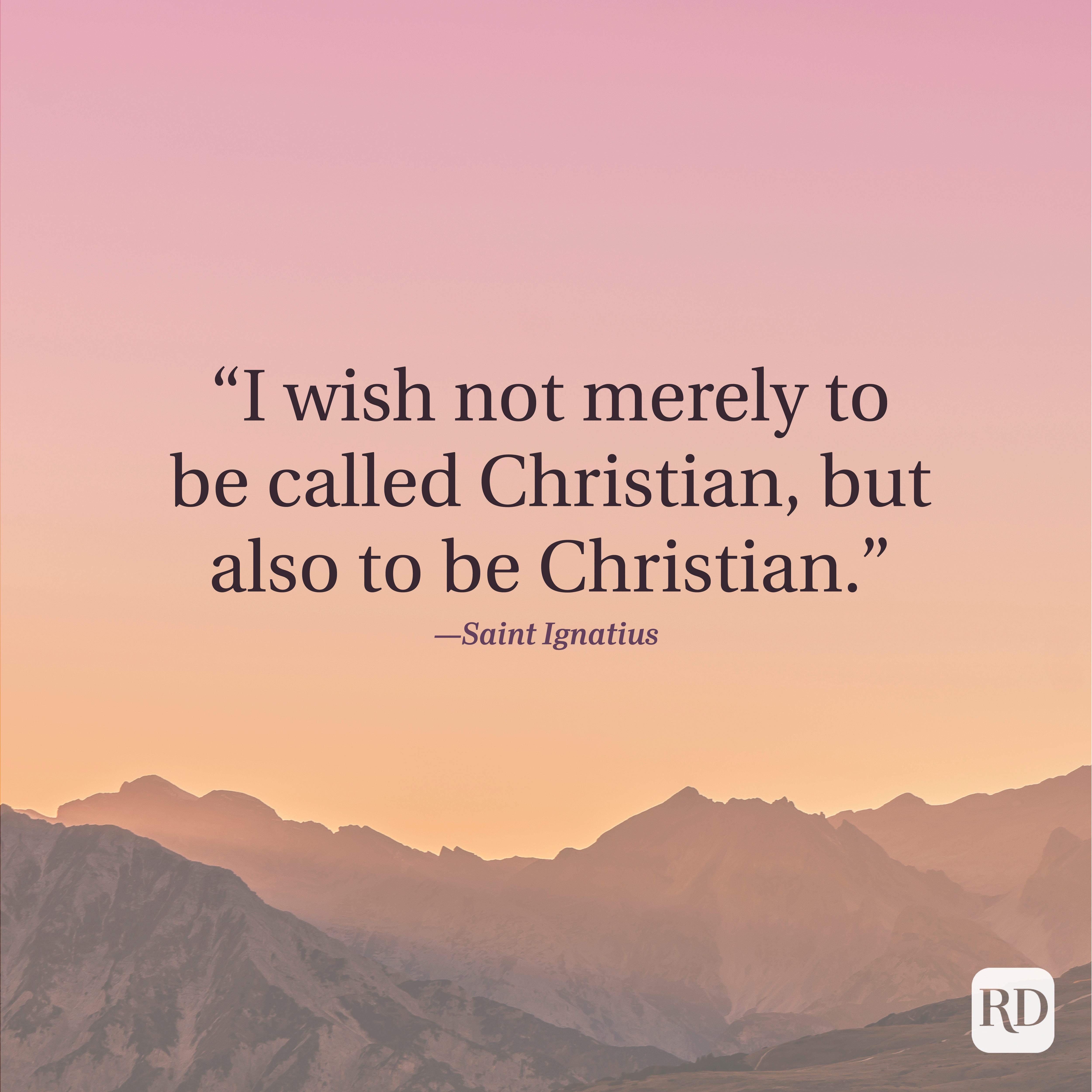 Quote overlays sunset: "I wish not merely to be called Christian, but also to be Christian." &acirc;&euro;&rdquo;Saint Ignatius. Mountains silhouetted in background.