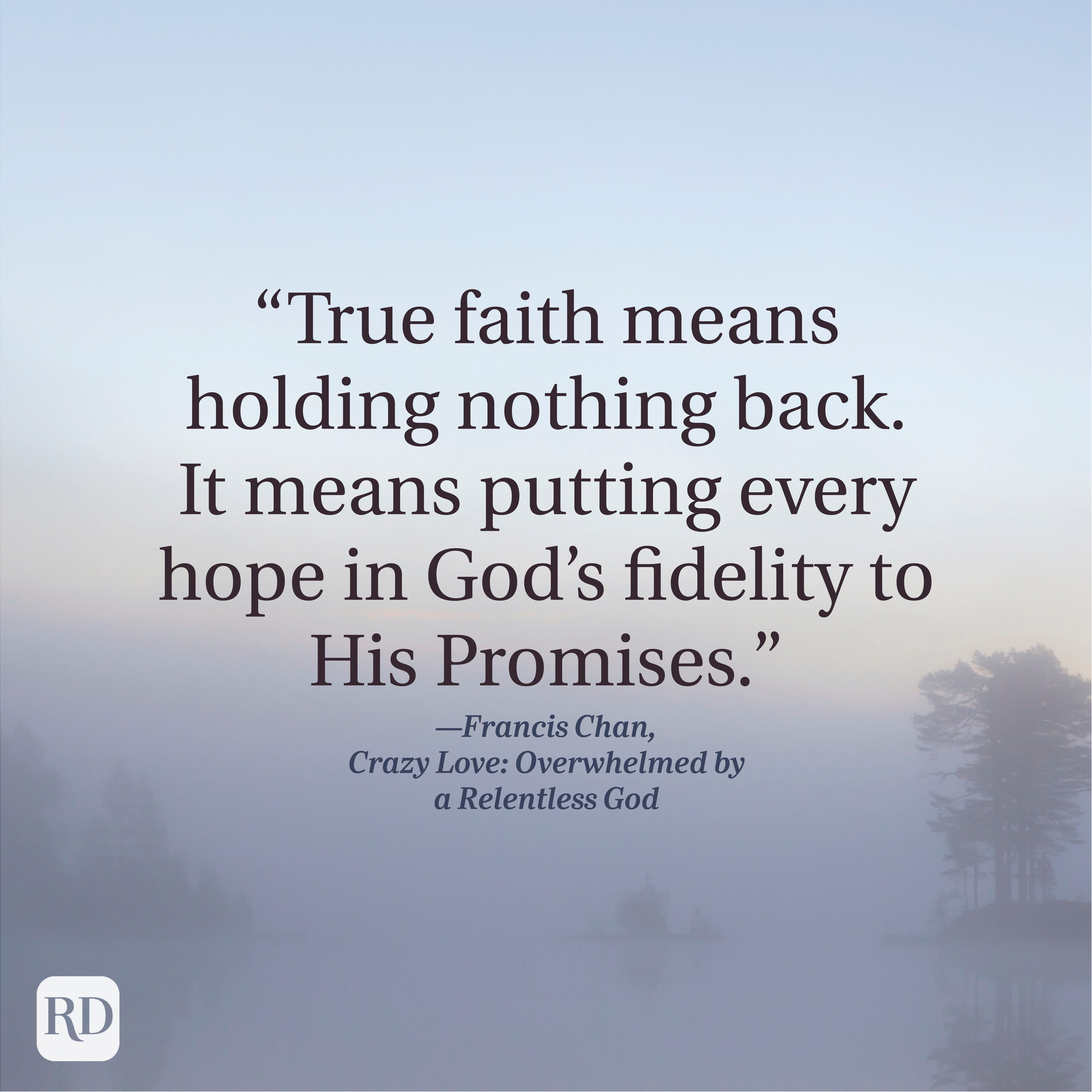 Quote text overlays misty landscape; "True faith means holding nothing back..." by Francis Chan from "Crazy Love."