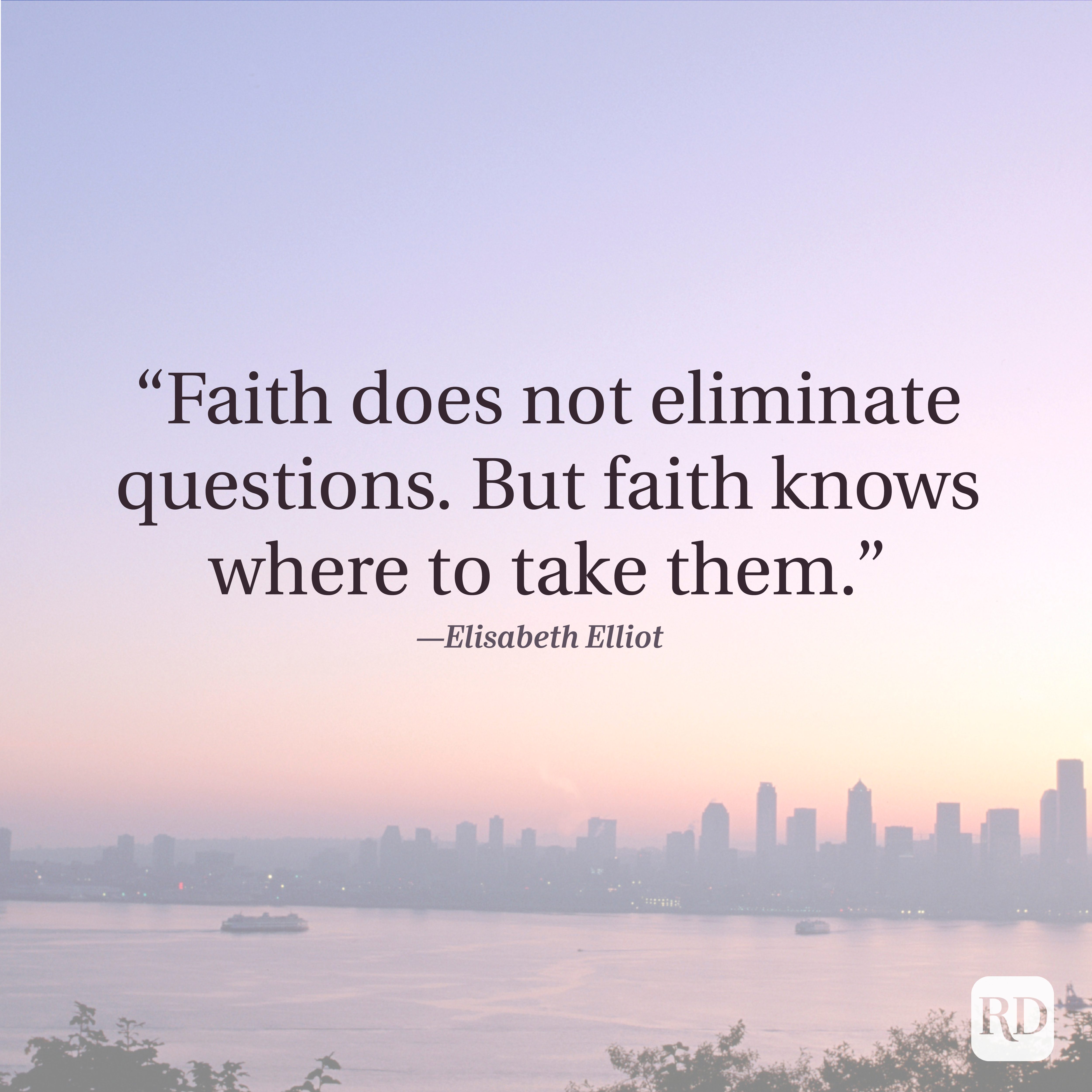 Quote text overlays a city skyline at dusk, reading: &acirc;&euro;&oelig;Faith does not eliminate questions. But faith knows where to take them.&acirc;&euro; &acirc;&euro;&rdquo;Elisabeth Elliot.