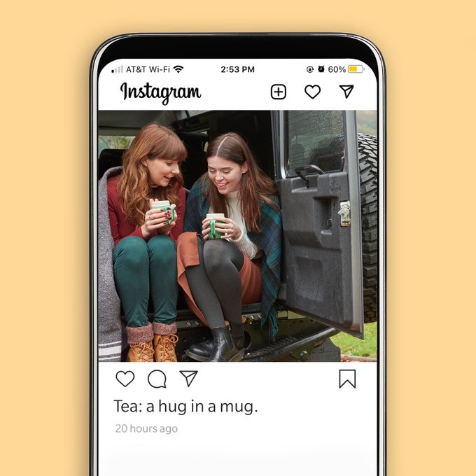 11. Tea: a hug in a mug.