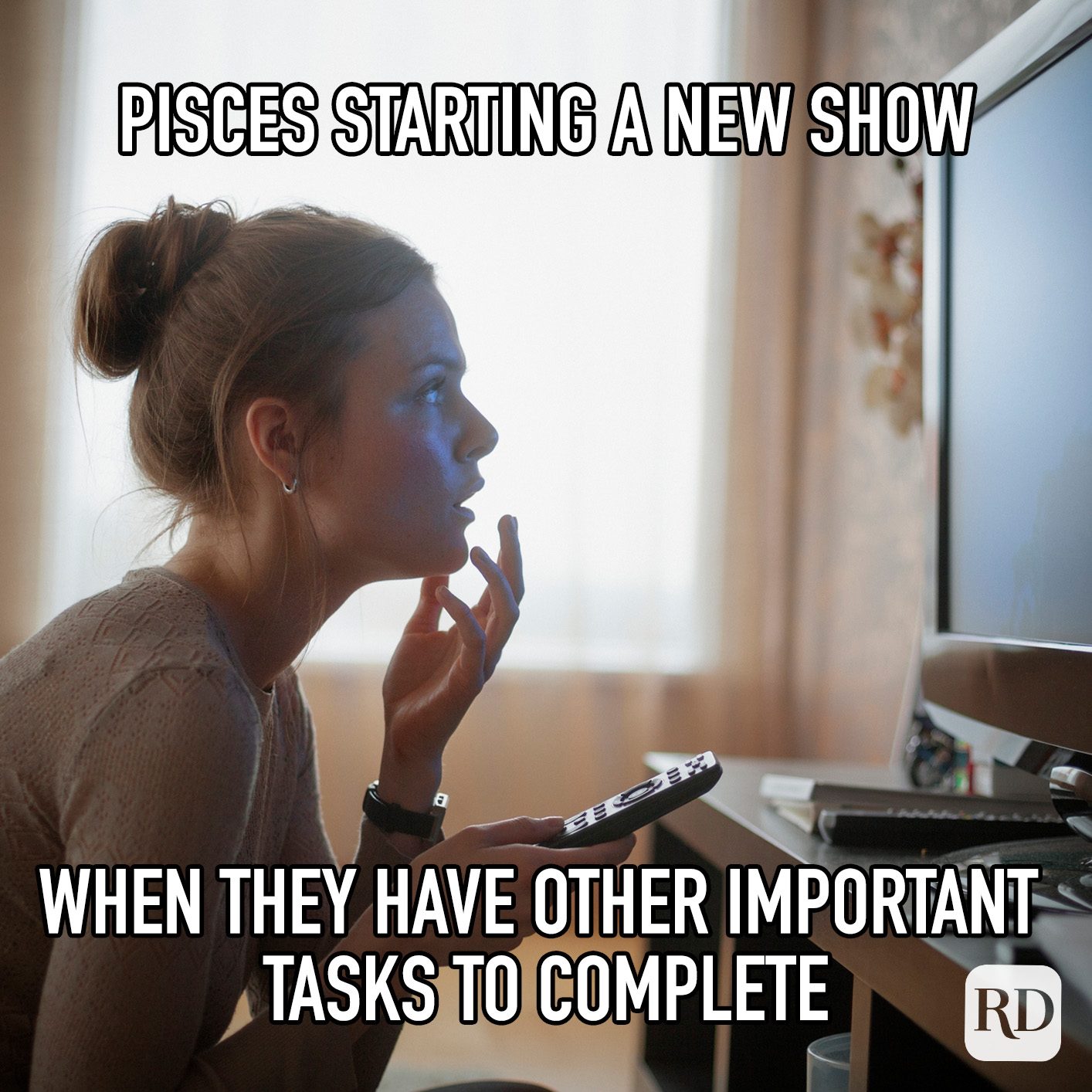 Pisces Starting A New Show When They Have Other Important Tasks To Complete meme text
