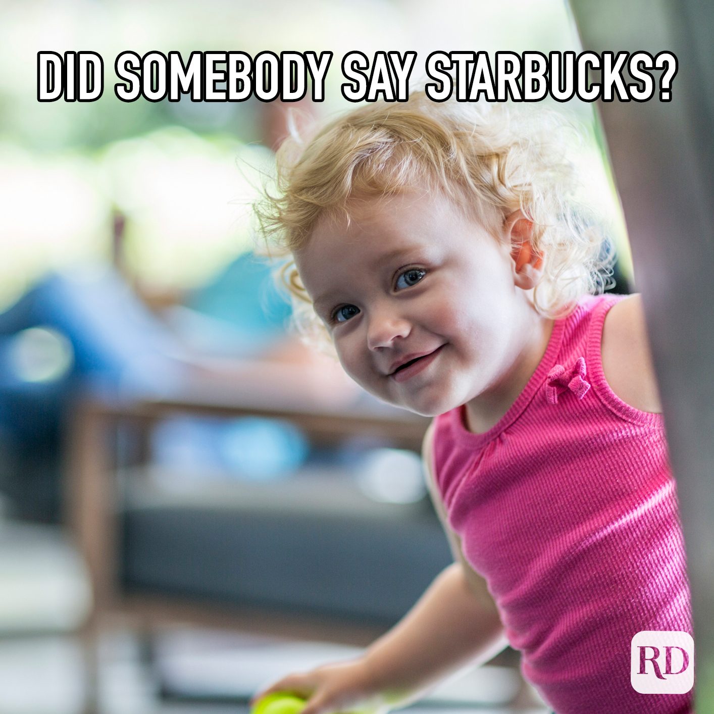 Did Somebody Say Starbucks? meme text over image of toddler peering out