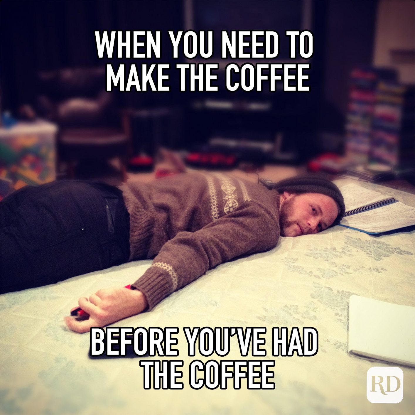 When You Need To Make The Coffe Before You've Had The Coffee meme text