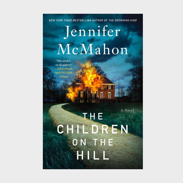 A large house engulfed in flames sits amid dark trees and a cloudy sky; text reads &acirc;&euro;&oelig;Jennifer McMahon, The Children on the Hill.&acirc;&euro;