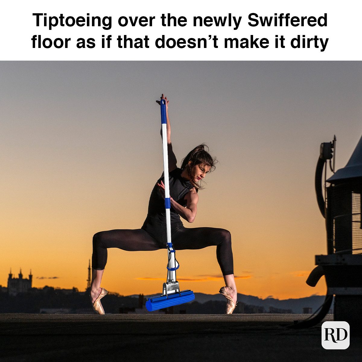 Tiptoeing Over The Newly Swiffered Floor As If That Doesn’t Make It Dirty