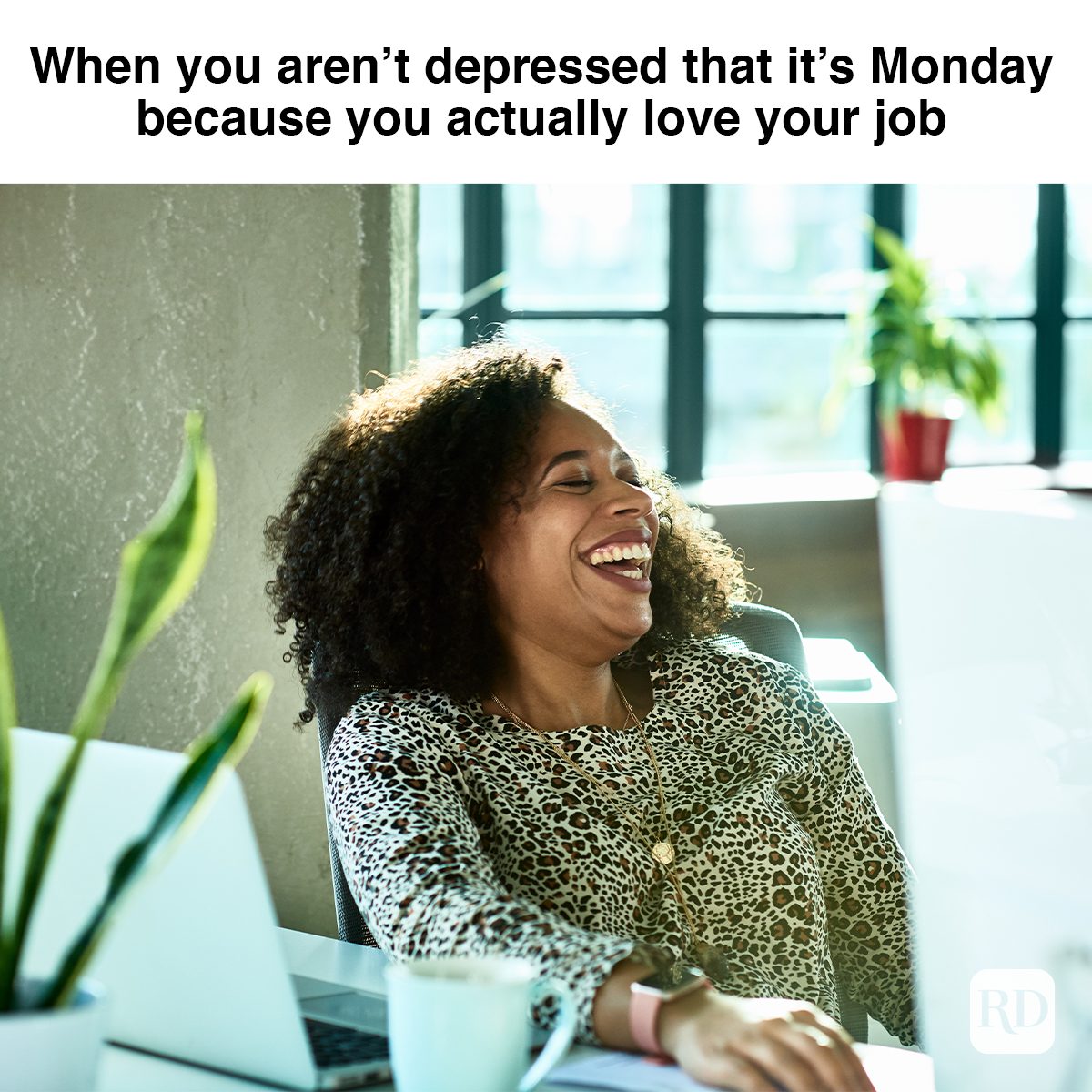 When You Aren’t Depressed That It’s Monday Because You Actually Love Your Job 