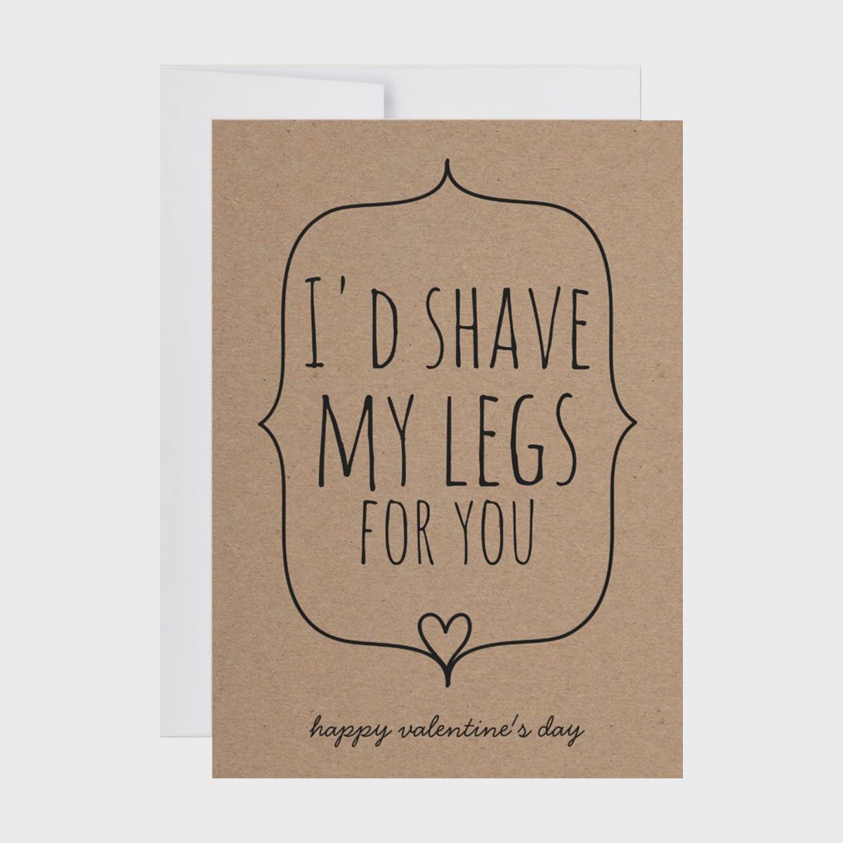 Id Shave My Legs For You Valentines Day Card