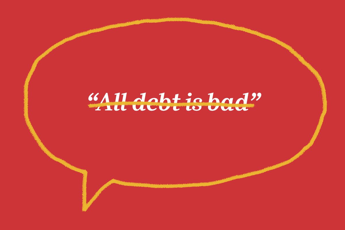 Text in yellow speech bubble reads â€œAll debt is badâ€ with a strikethrough, against a red background.