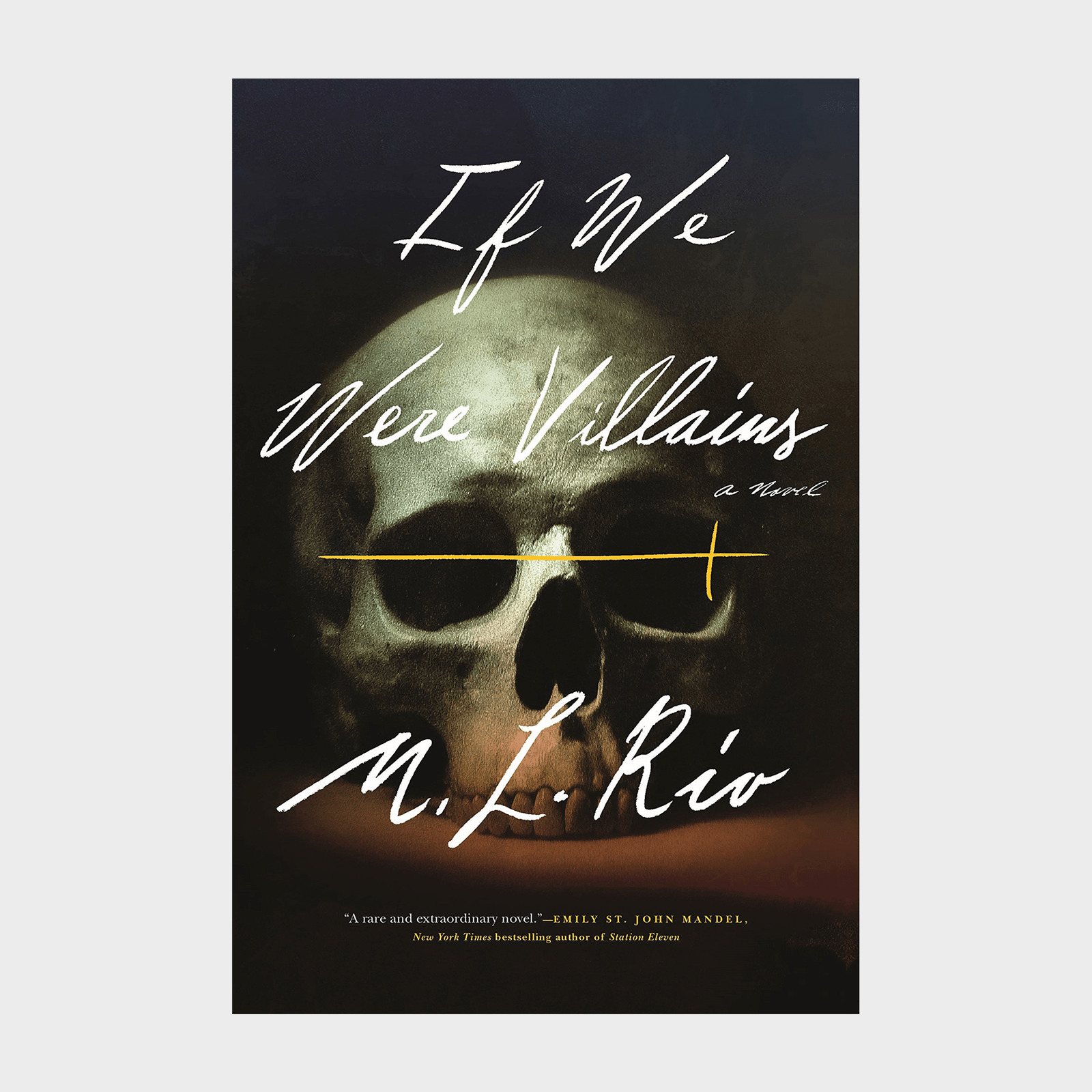 A skull appears beneath handwritten text, "If We Were Villains, a Novel by M. L. Rio," against a dark, ominous backdrop.