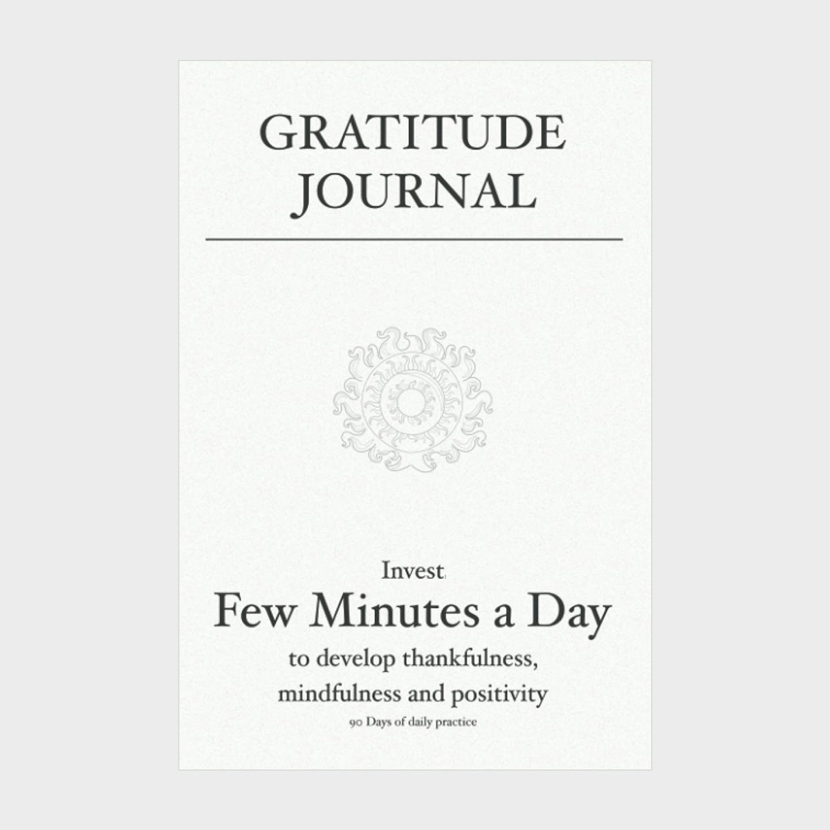 Gratitude Journal Invest Few Minutes A Day To Develop Thankfulness Mindfulness And Positivity