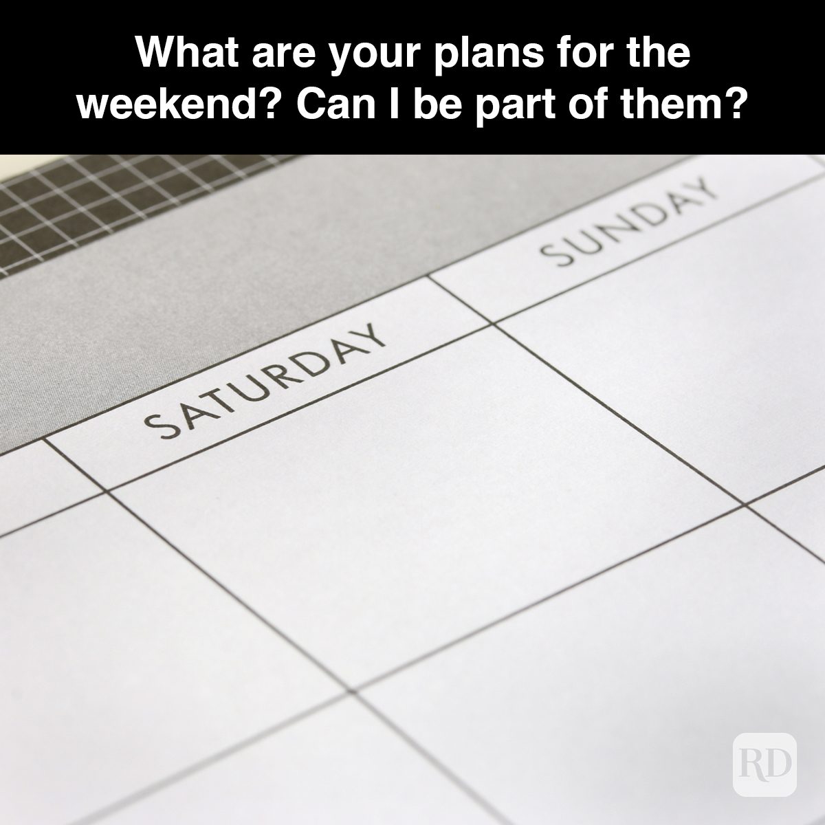 Calendar shows Saturday and Sunday, inviting participation; bold text above asks, "What are your plans for the weekend? Can I be part of them?"