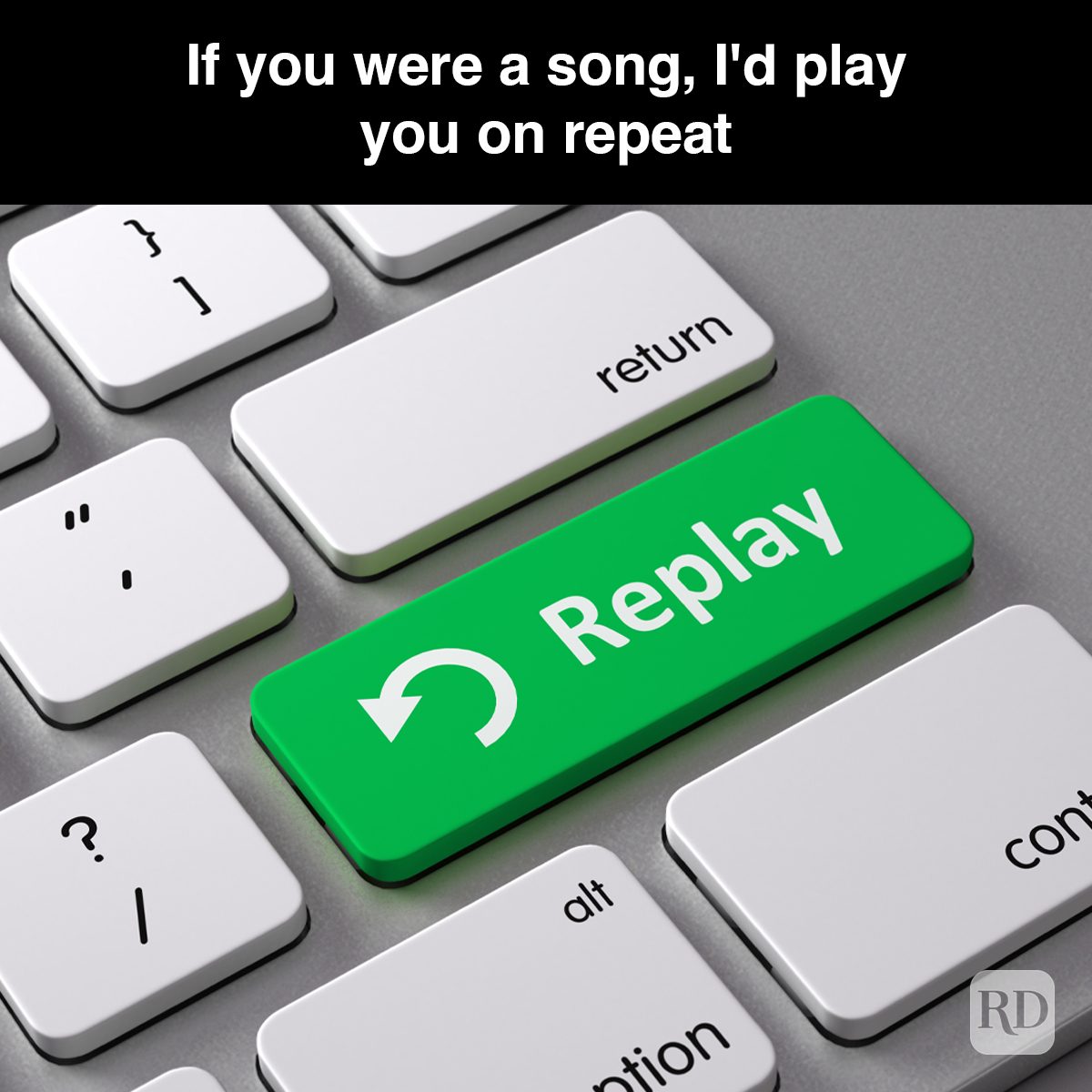 A green "Replay" key replaces a keyboard button; text above reads, "If you were a song, I'd play you on repeat."