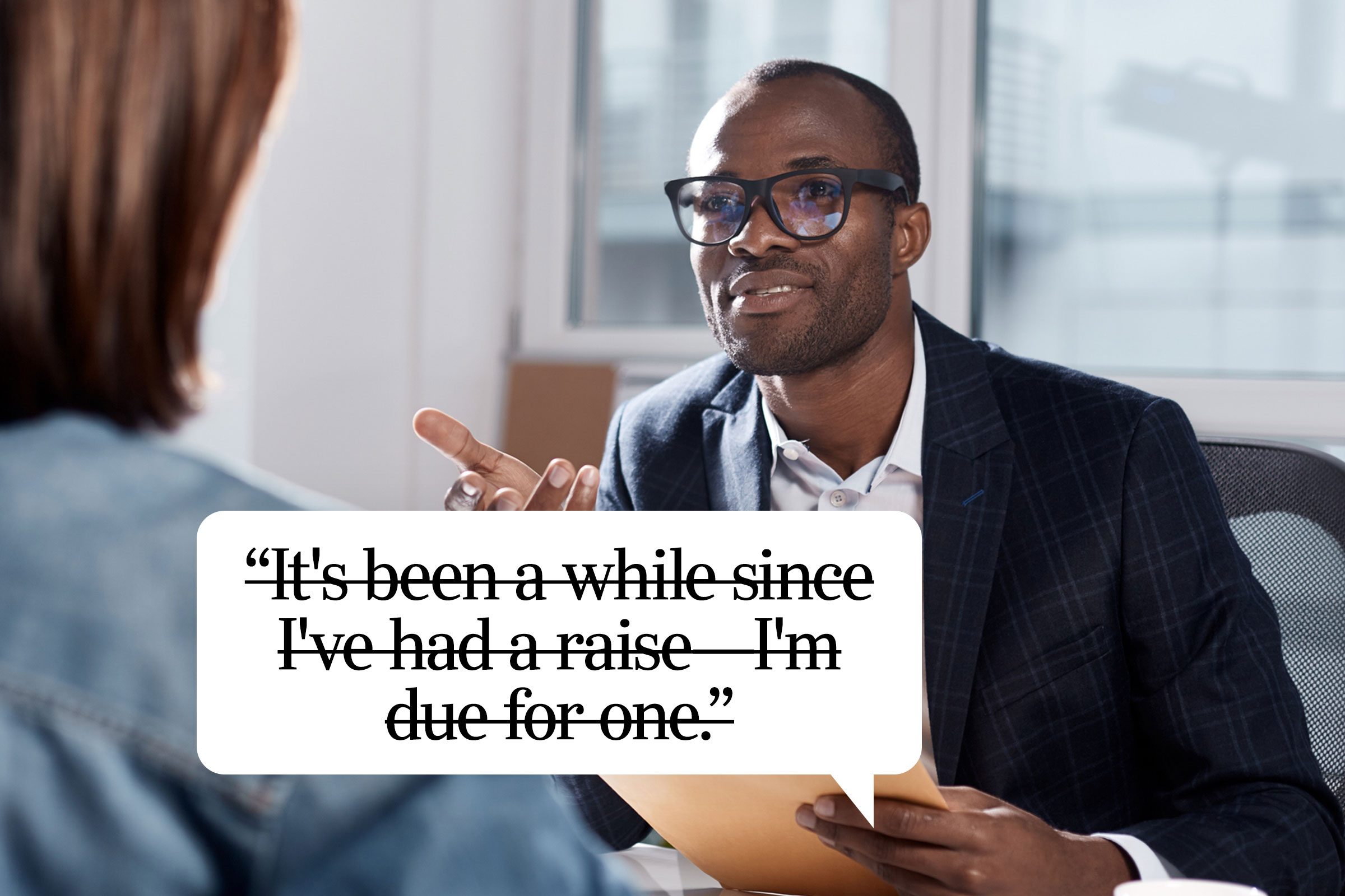 What Not To Say When Asking For A Raise And 7 Things To Say Instead According To Egotiation Experts 5