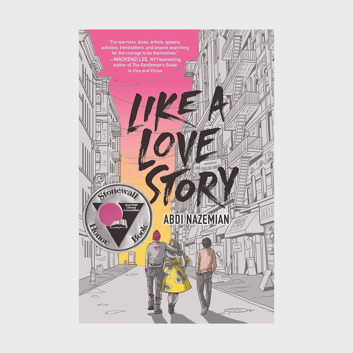 Three people walk down a city street; pink sunset sky and buildings surround them. Text: "LIKE A LOVE STORY" by Abdi Nazemian. Stonewall Honor Book medal.