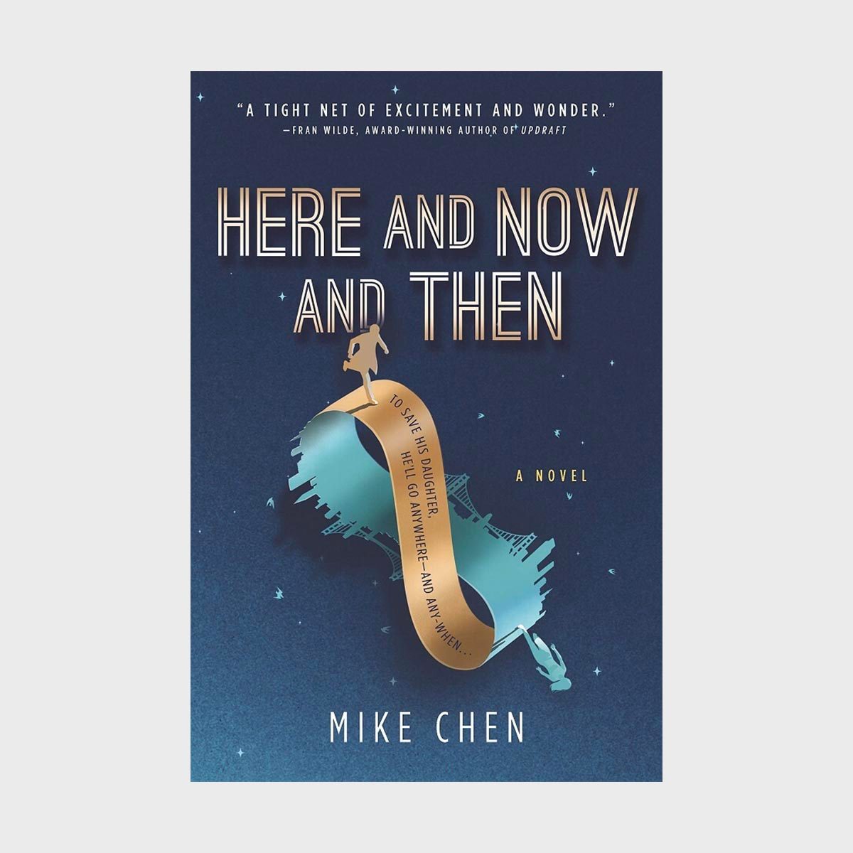 Book cover displays silhouetted figure balancing on an infinity loop against starry backdrop. Text: "HERE AND NOW AND THEN, A NOVEL, MIKE CHEN."