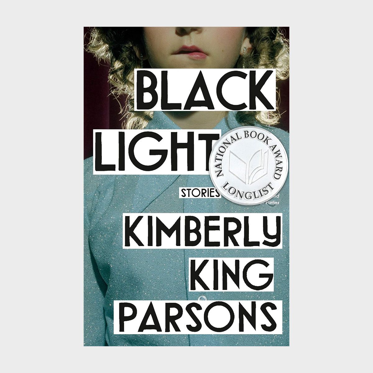 Book cover shows large text reading "Black Light," "Stories," "Kimberly King Parsons," over a close-up of a person. National Book Award longlist sticker included.