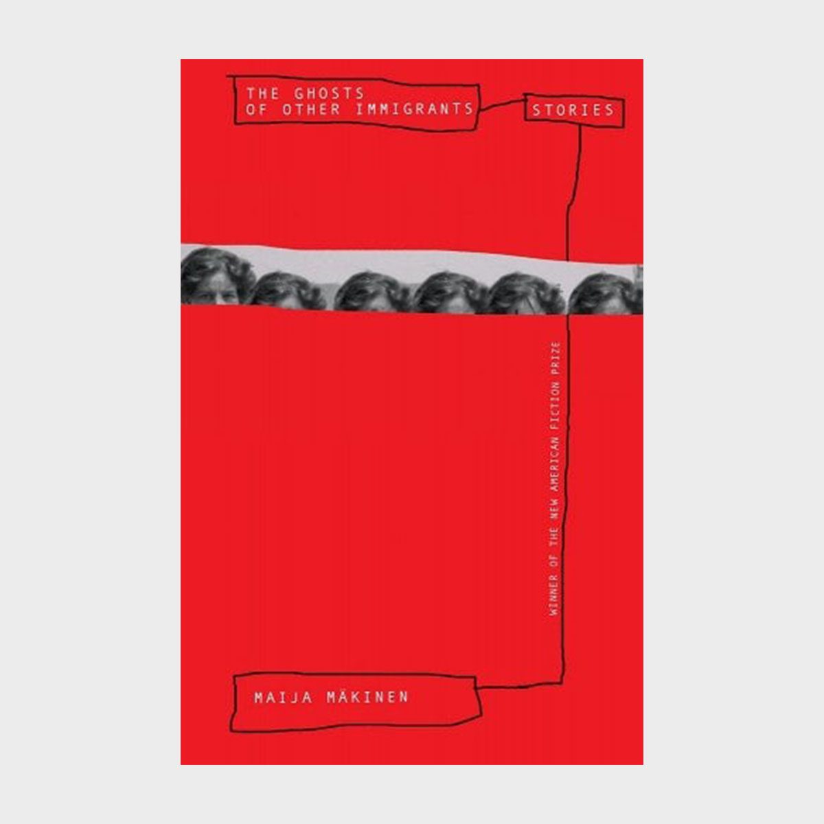 Book cover features faces partially hidden by red background; text reads "The Ghosts of Other Immigrants, Stories, Maija MÃ¤kinen, Winner of the New American Fiction Prize."