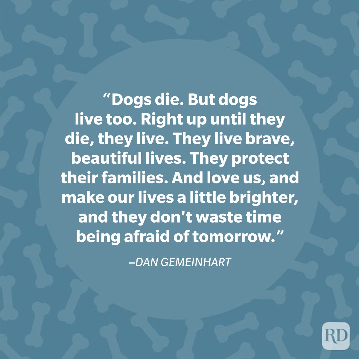 Quote text describes dogs living bravely and lovingly, overlaying a blue background with a repeating pattern of dog bones.