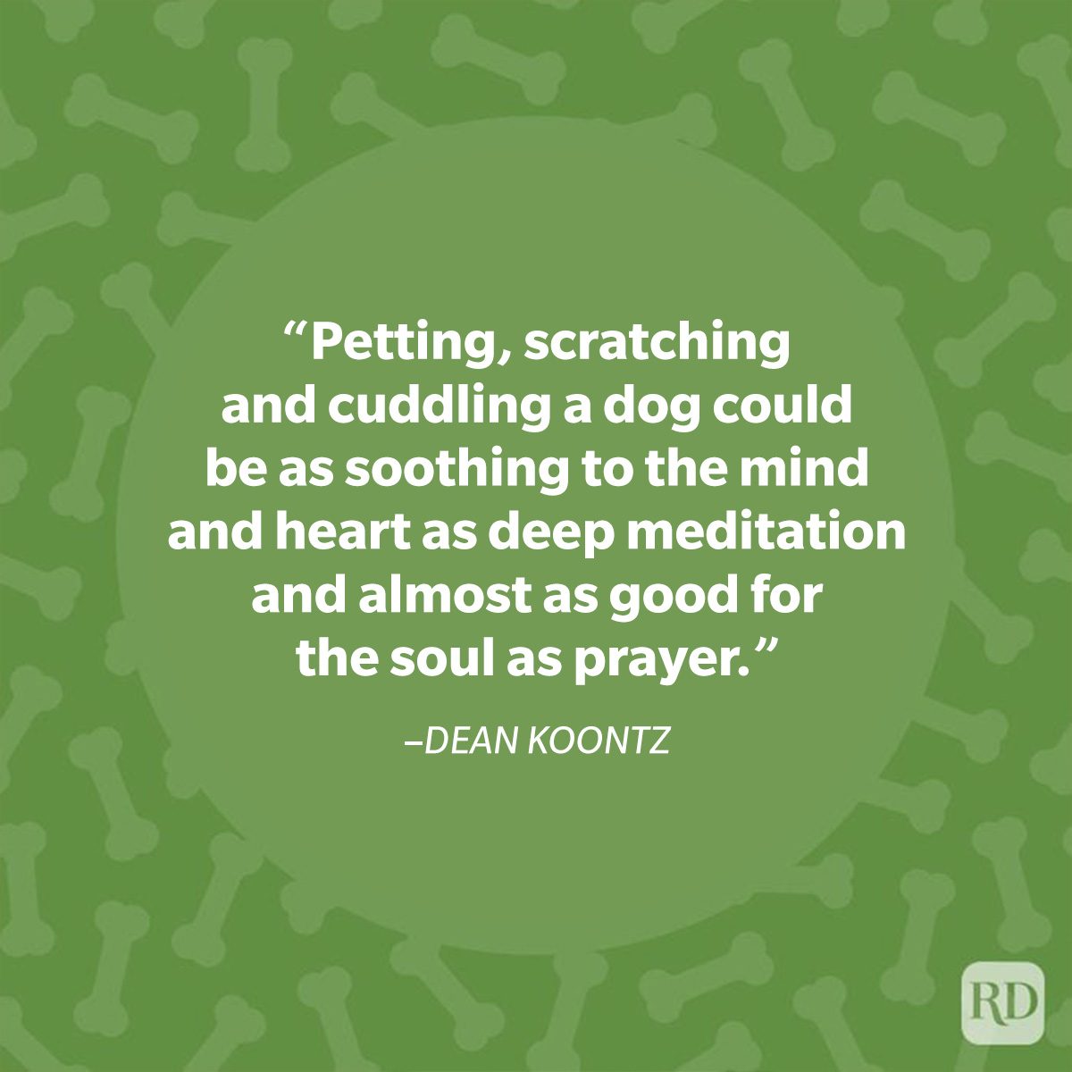 Quote highlights petting dogs' soothing benefits, like meditation or prayer; green background with bone pattern. Text by Dean Koontz.