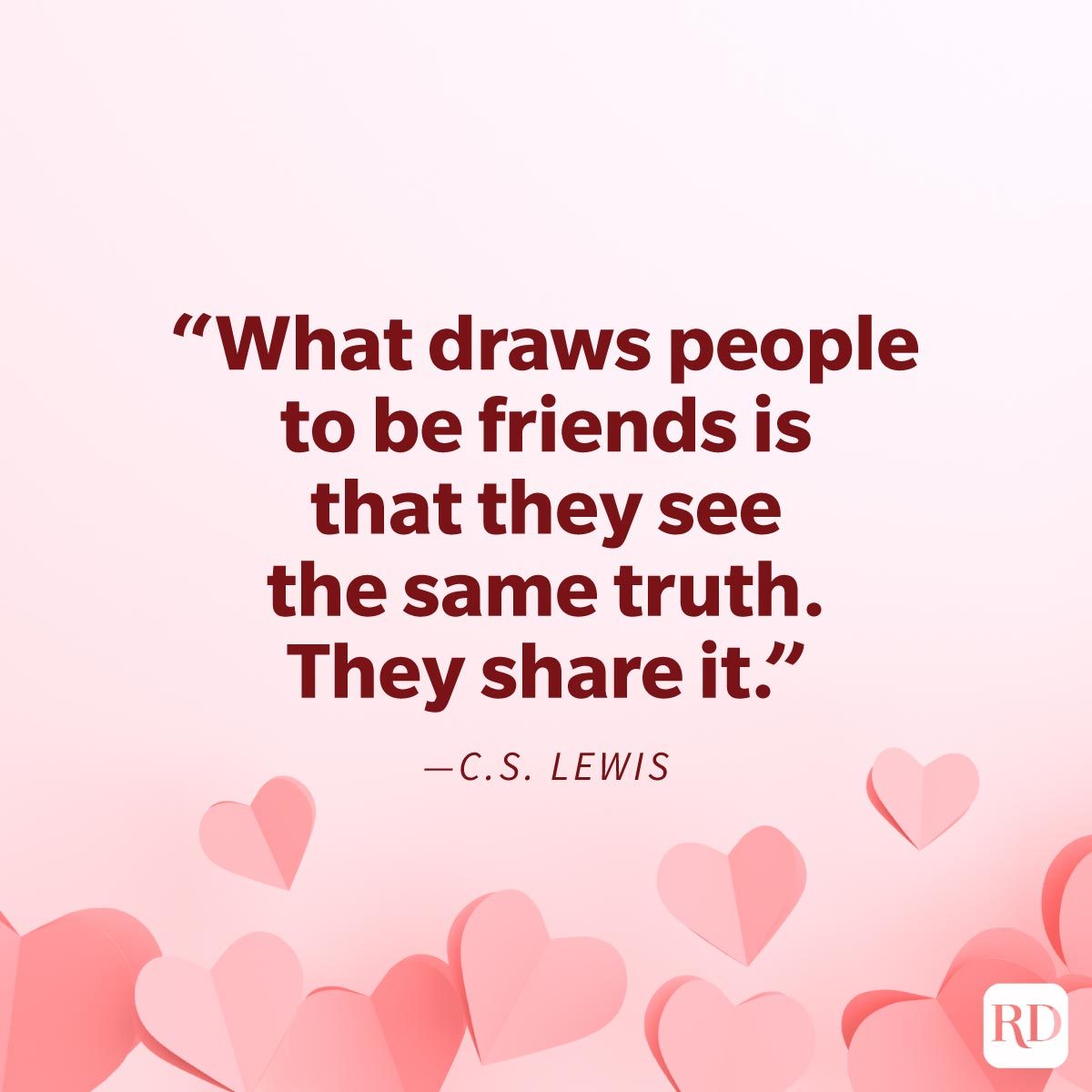 Galentines Day Quotes To Make Your Gal Pals Day quote "What draws people to be friends is that they see the same truth. They share it." by C.S. Lewis on a pink background with paper origami hearts