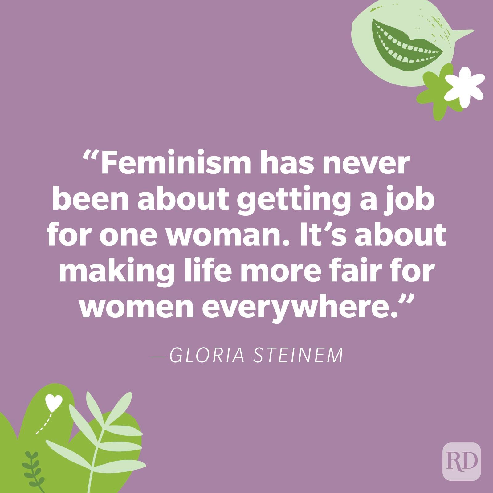 Quote by Gloria Steinem displayed on a purple background, surrounded by green leaf illustrations, emphasizing fairness for women globally.