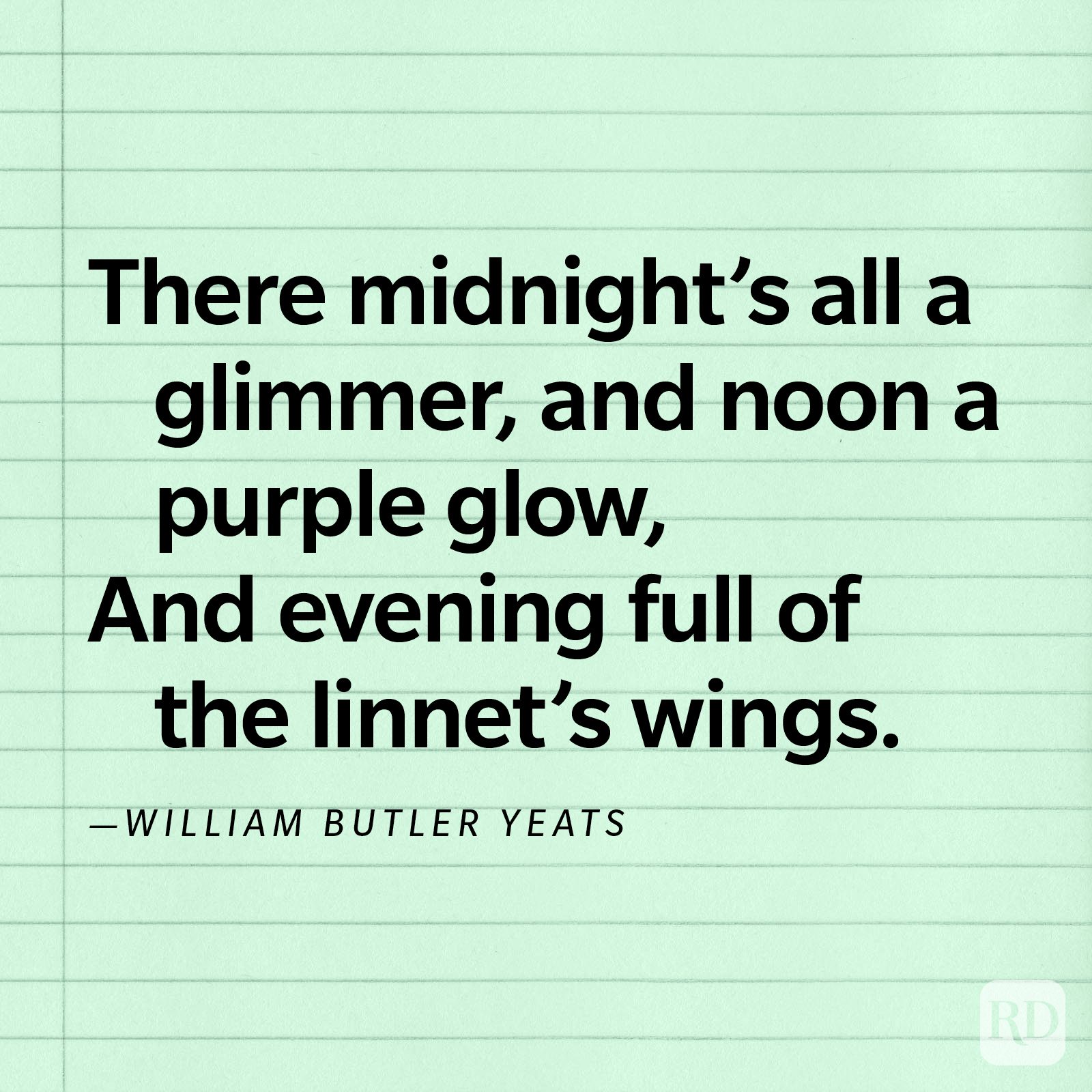 Text on lined paper: "There midnight&acirc;&euro;&trade;s all a glimmer, and noon a purple glow, And evening full of the linnet&acirc;&euro;&trade;s wings." &acirc;&euro;&rdquo;William Butler Yeats.