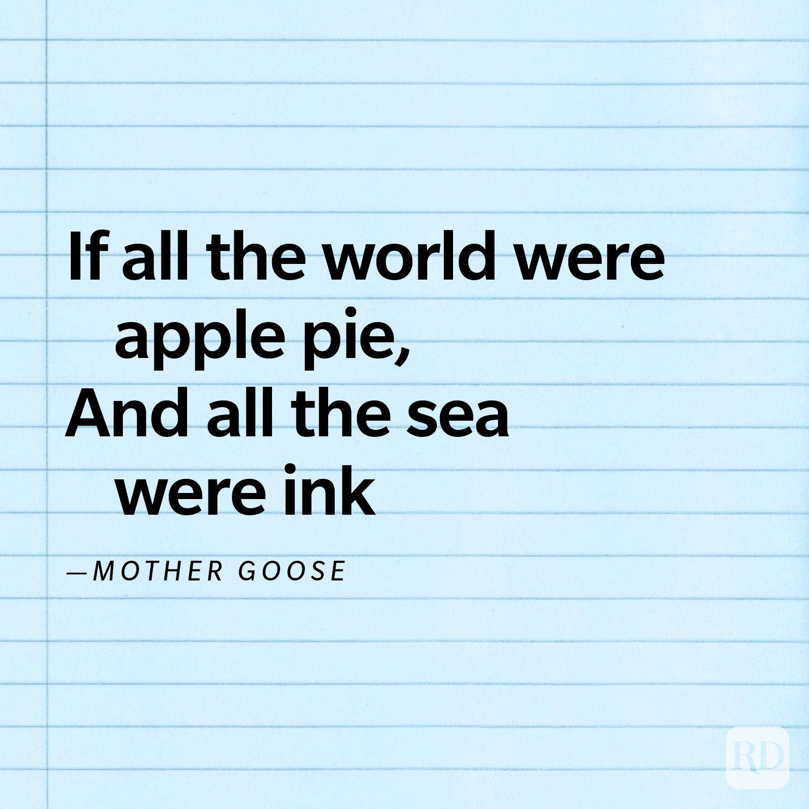 Text on lined background states, "If all the world were apple pie, And all the sea were ink" by Mother Goose.
