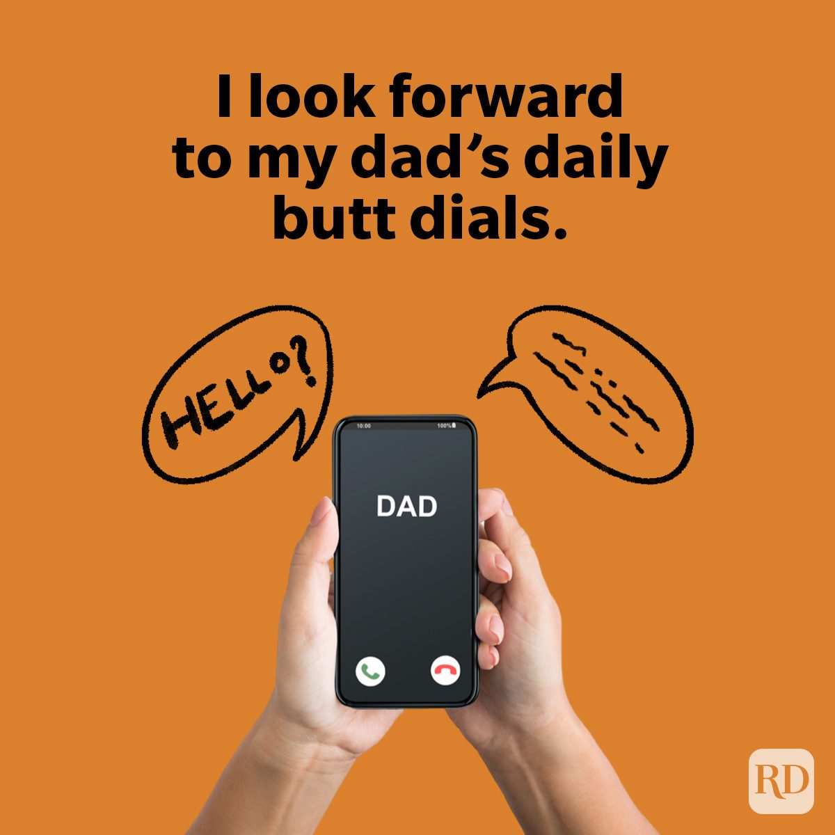 Hands hold a smartphone displaying an incoming call from "DAD" on a warm orange background, surrounded by doodle speech bubbles. Text reads: "I look forward to my dadâ€™s daily butt dials."