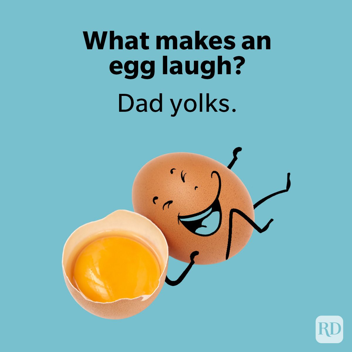 Smiling egg laughs beside a cracked egg, background text reads: "What makes an egg laugh? Dad yolks."
