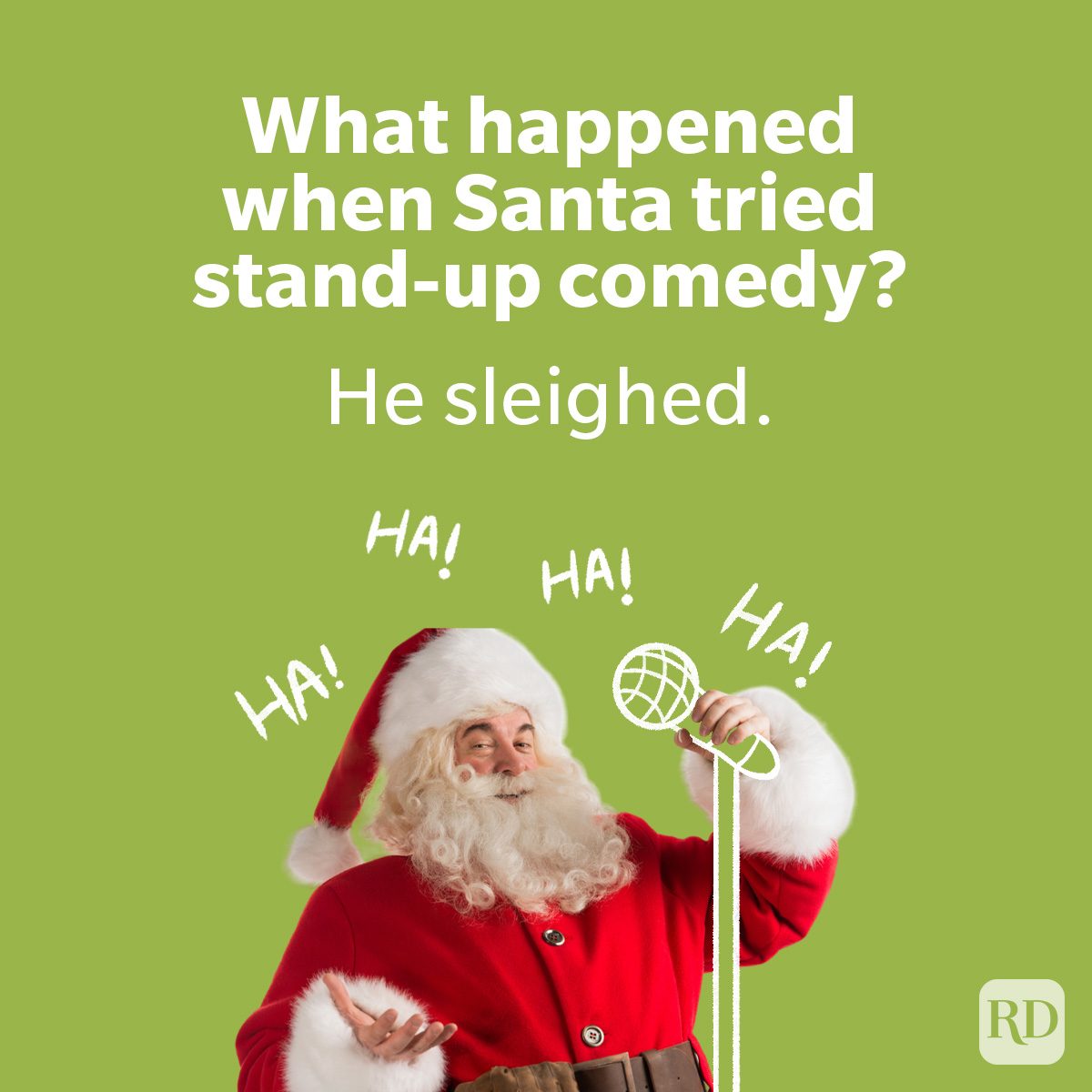 Santa holds a microphone, smiling broadly. "What happened when Santa tried stand-up comedy? He sleighed." "Ha! Ha! Ha!" is written around him. Green background.