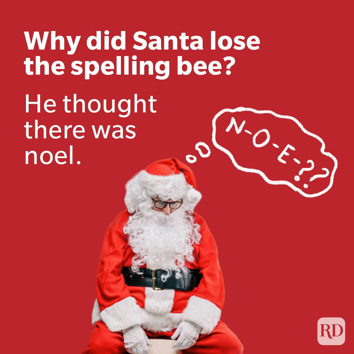 Santa sits puzzled, thinking "N-O-E??," in front of red background. Text reads: "Why did Santa lose the spelling bee? He thought there was noel."