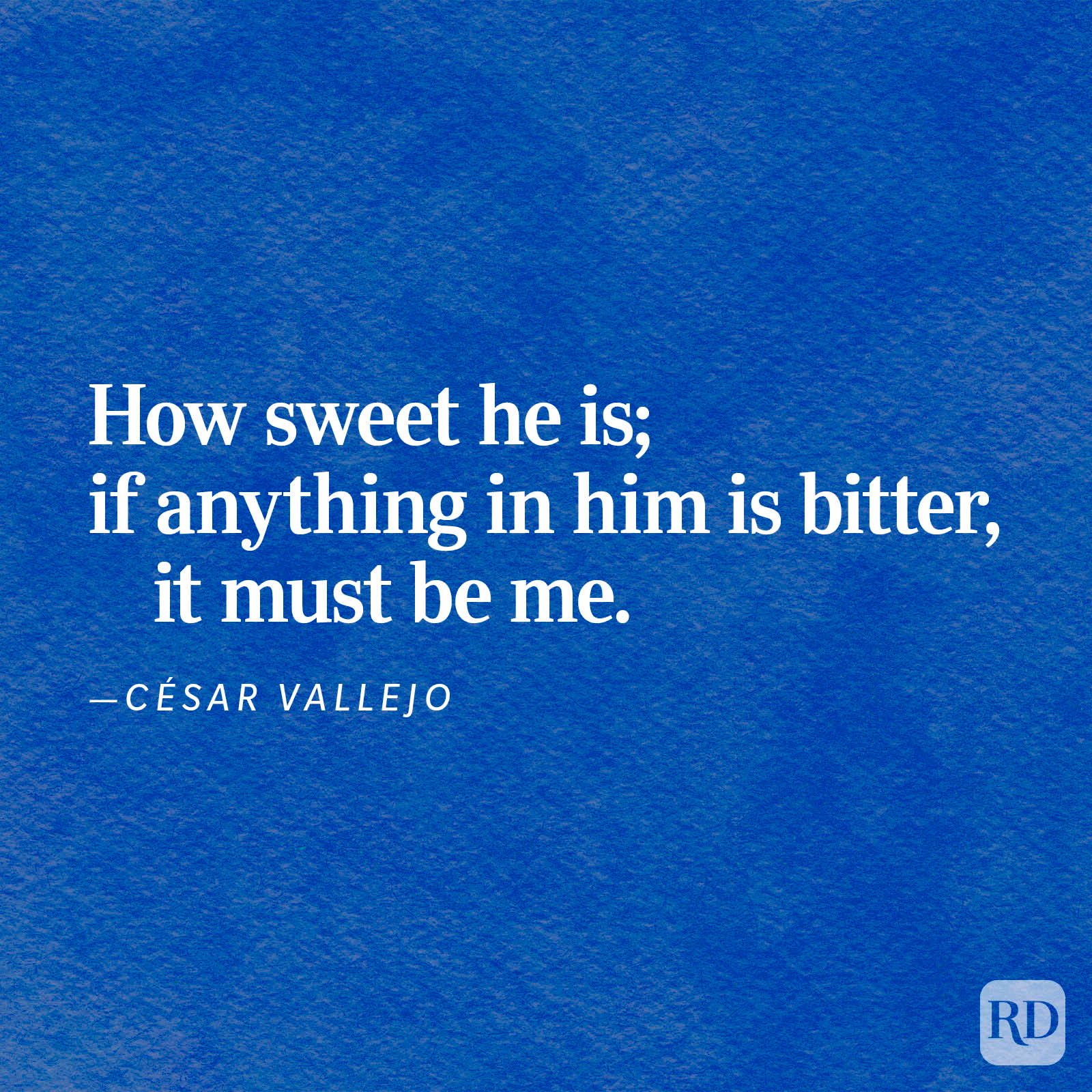 Quote displayed reads: "How sweet he is; if anything in him is bitter, it must be me." Attributed to C&Atilde;&copy;sar Vallejo, on textured blue background.