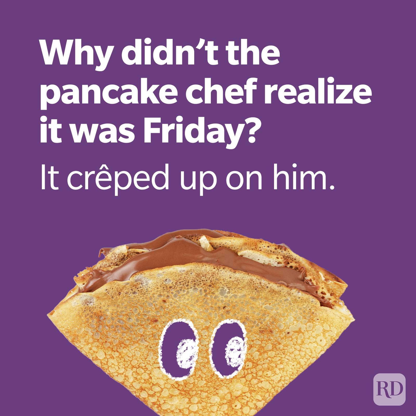 Crepe with chocolate and cartoon eyes rests on purple background. Text asks why the chef didn't realize it was Friday; punchline: "It crÃªped up on him."