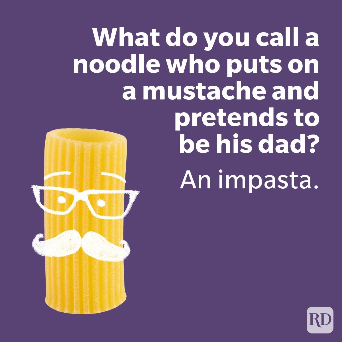 A rigatoni with drawn glasses and mustache stands on purple background. Text: "What do you call a noodle pretending to be dad? An impasta."