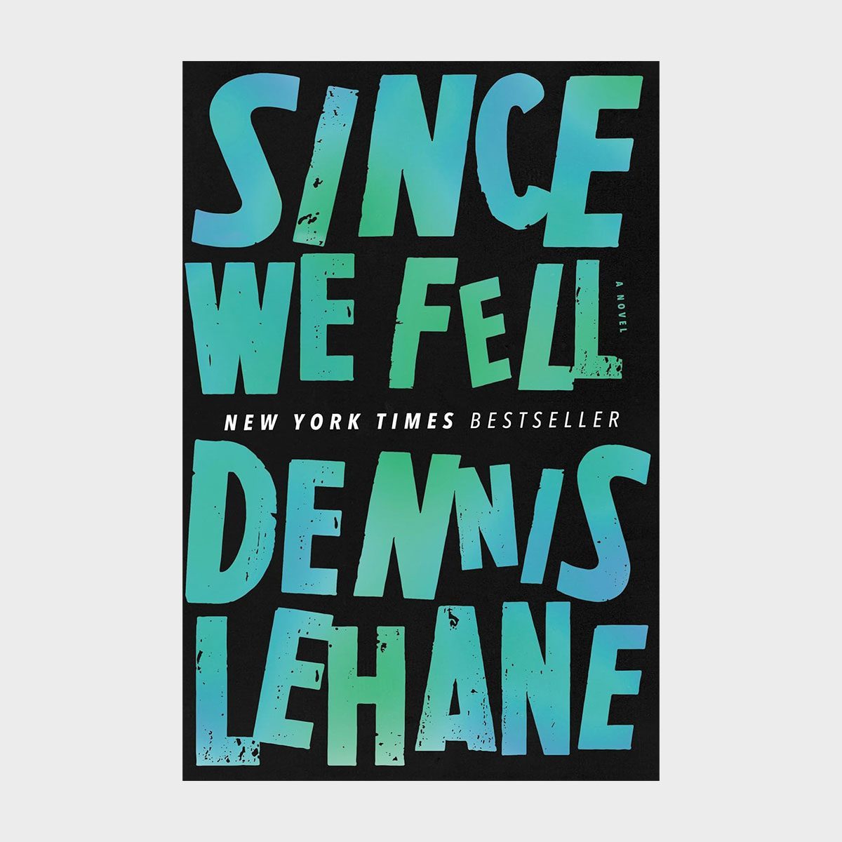 Book cover displays large gradient text "Since We Fell - Dennis Lehane," labeled as a New York Times bestseller, on a black background.