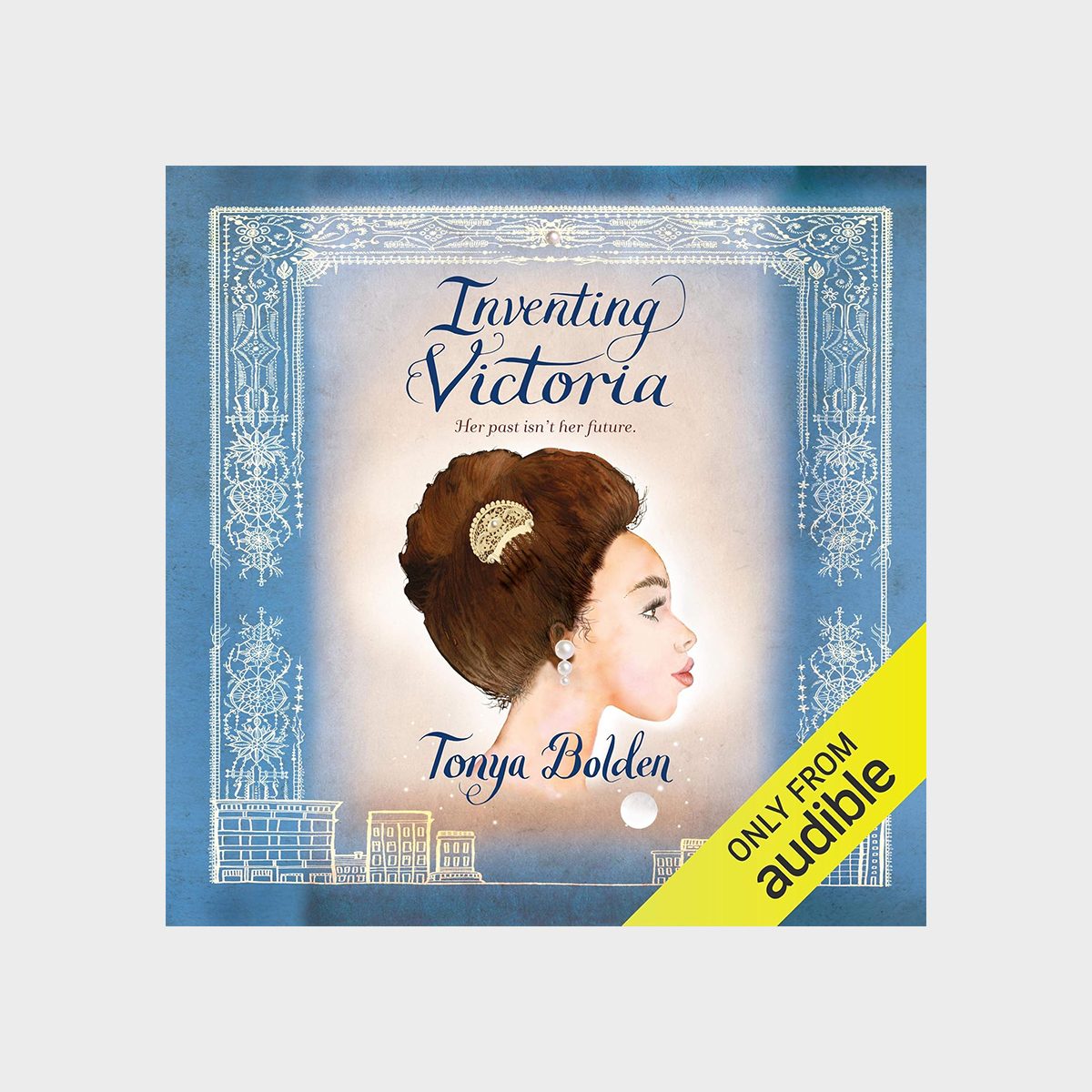 Profile of a woman with elegant hair adornment, surrounded by intricate designs. Text: "Inventing Victoria, Her past isn't her future, Tonya Bolden, Only from Audible."