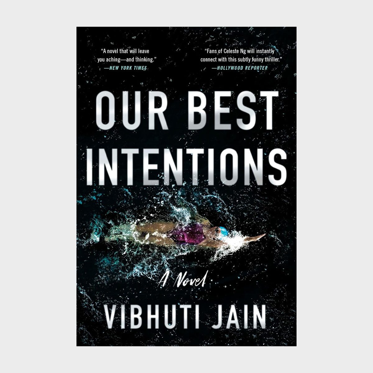 A swimmer cuts through dark water under large text reading "OUR BEST INTENTIONS A Novel Vibhuti Jain," surrounded by splashes and light reflections.