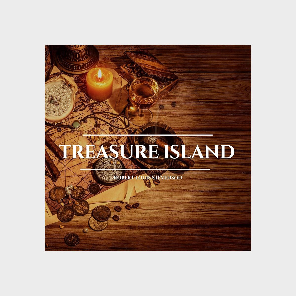 A wooden table displays a candle, coins, pearls, a map, and a glass, evoking a treasure hunt scene. Text: "Treasure Island, Robert Louis Stevenson."