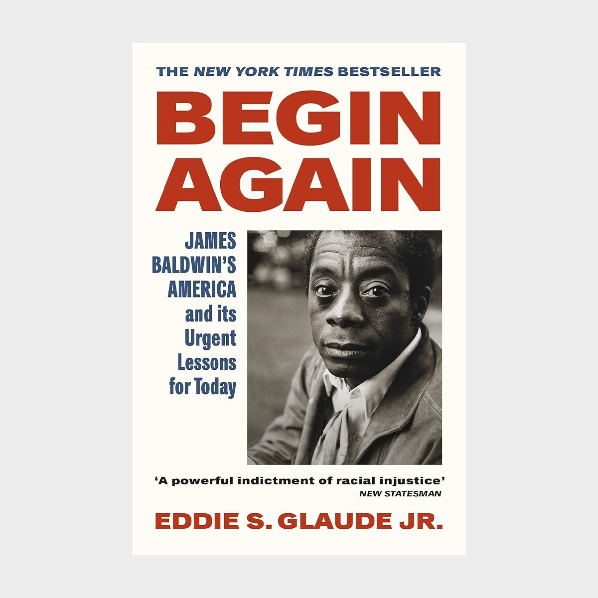 Book cover features title "Begin Again" with portrait of a man in a suit; emphasizes racial justice lessons by Eddie S. Glaude Jr.