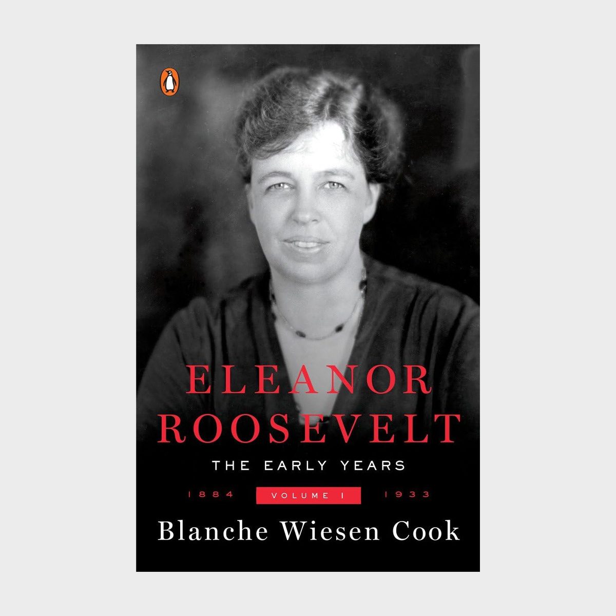 A black-and-white photograph of a woman, titled "Eleanor Roosevelt: The Early Years," Volume I by Blanche Wiesen Cook, with dark background.