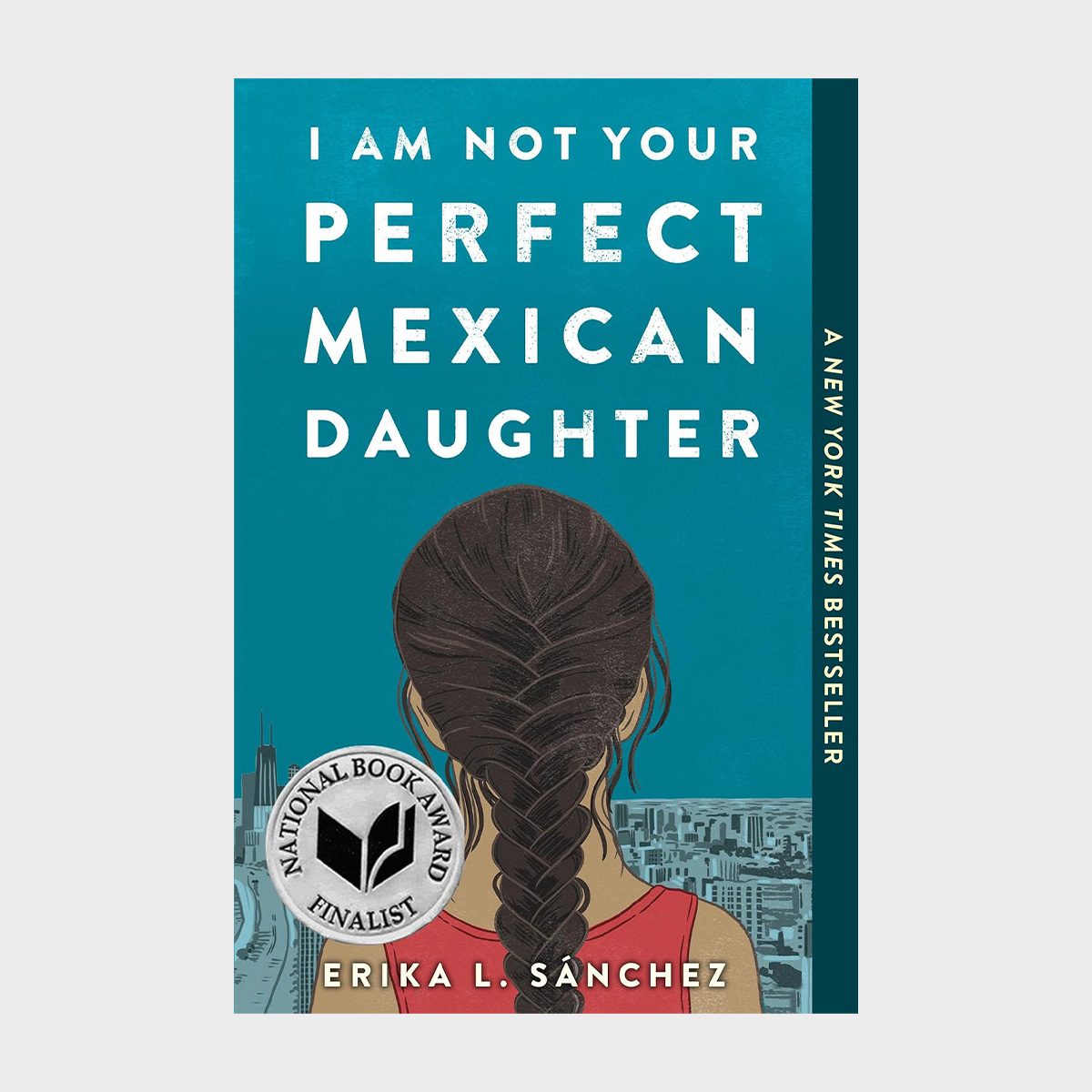 I Am Not Your Perfect Mexican Daughter By Erika L. Sánchez 
